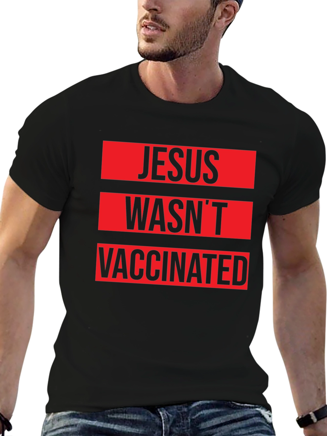 Jesus Wasnt Vaccinated Black T-Shirt