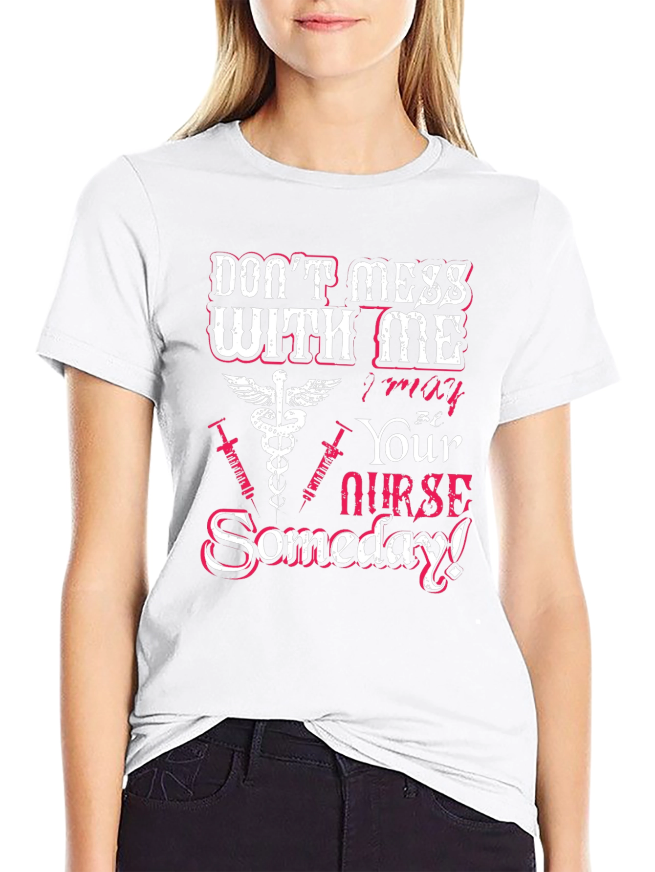 Dont Mess With Me Nurse T-Shirt