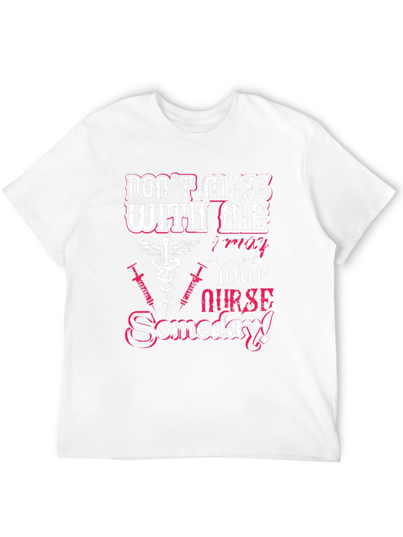 Dont Mess With Me Nurse T-Shirt