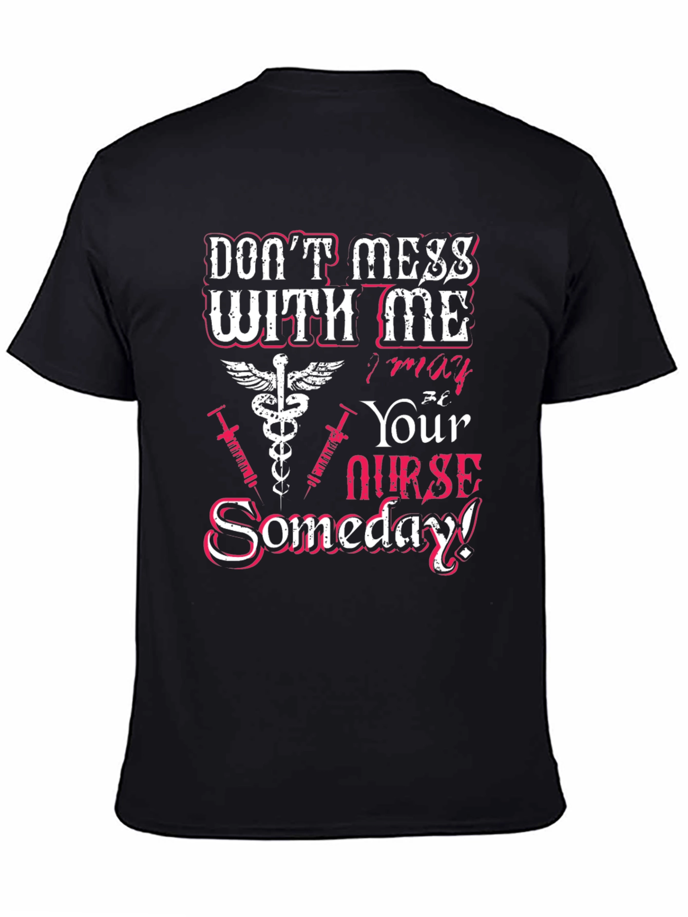 Dont Mess With Me Nurse T-Shirt