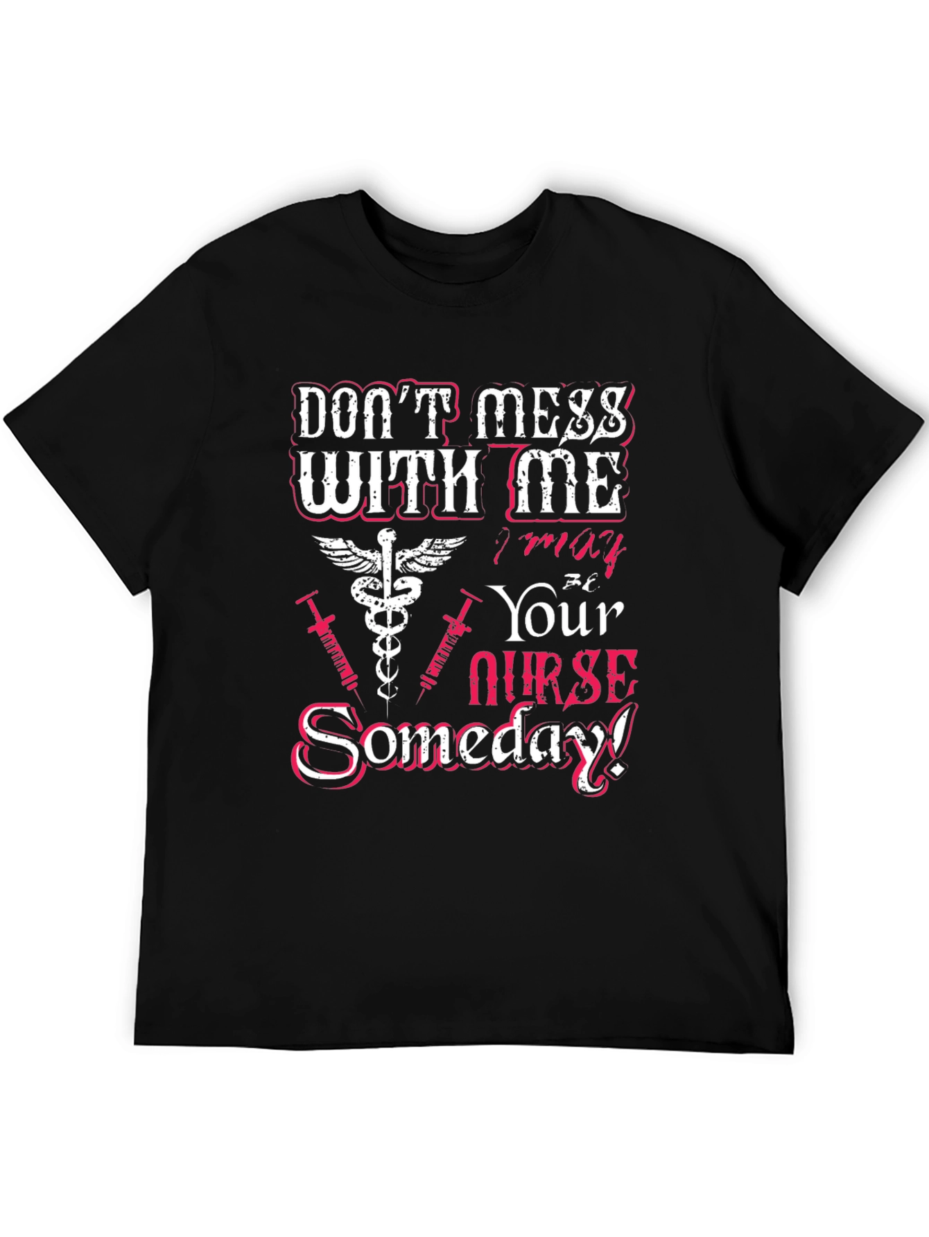 Dont Mess With Me Nurse T-Shirt
