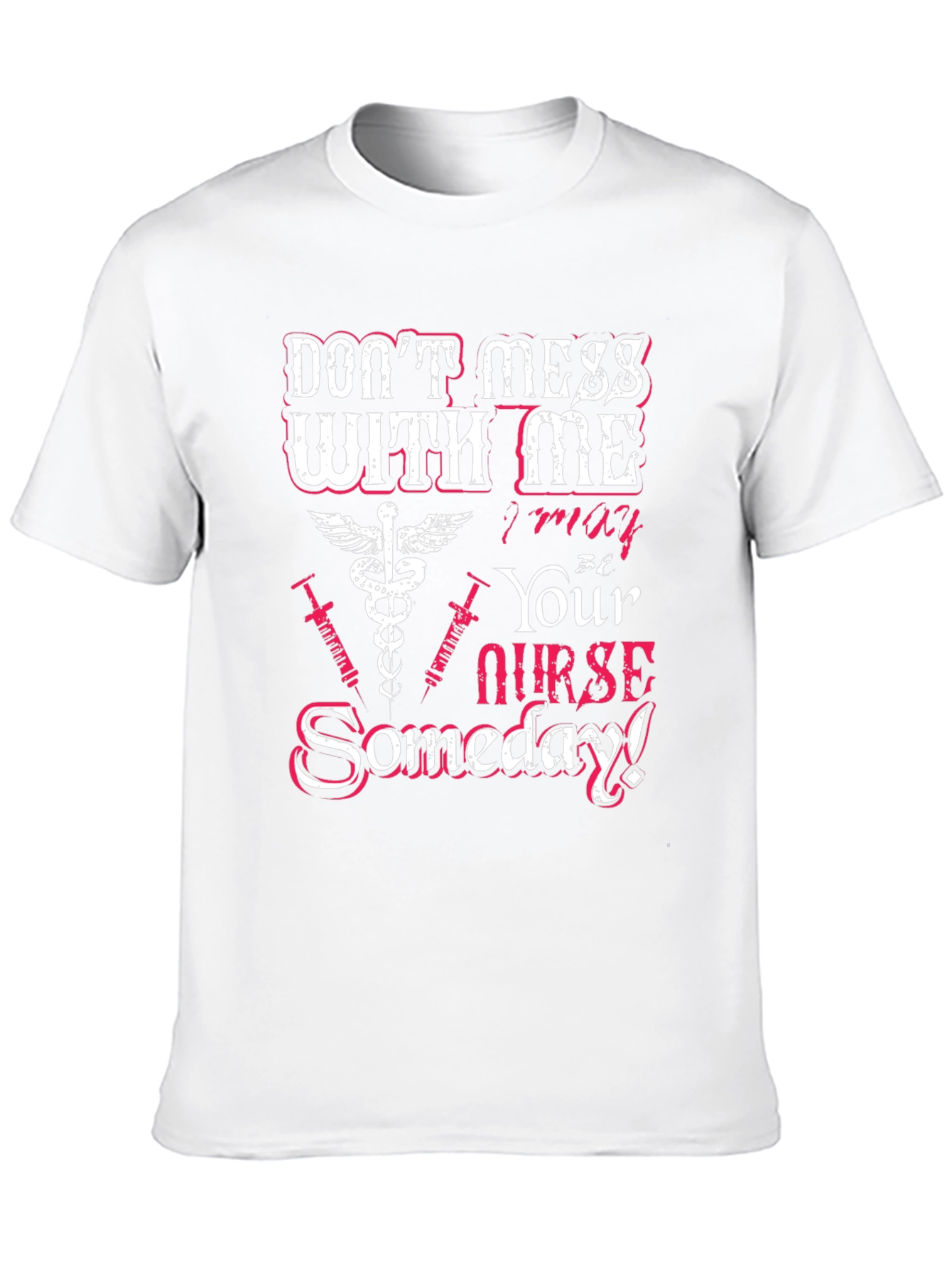 Dont Mess With Me Nurse T-Shirt