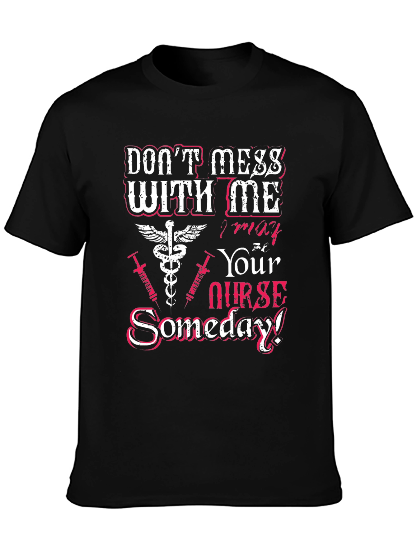 Dont Mess With Me Nurse T-Shirt