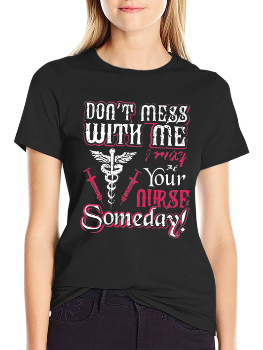 Dont Mess With Me Nurse T-Shirt