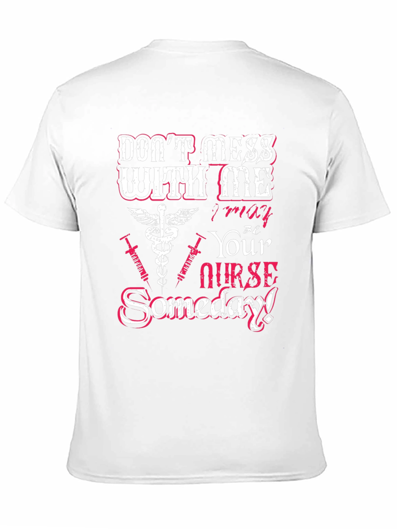 Dont Mess With Me Nurse T-Shirt