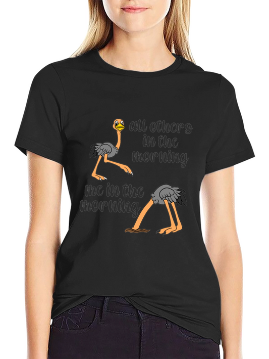 Funny Ostrich Morning T-Shirt