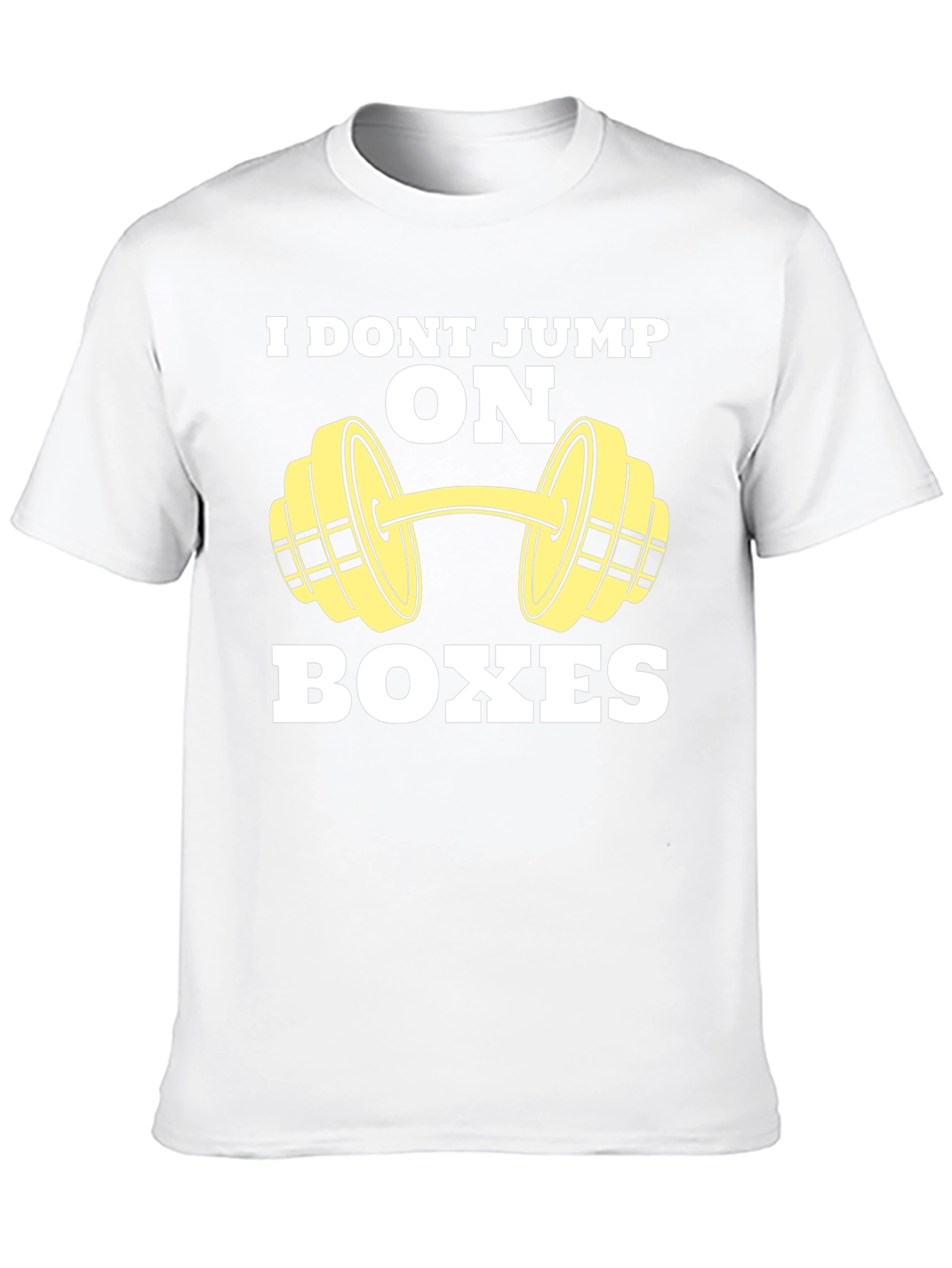 Funny Gym T-Shirt - I Dont Jump on Boxes