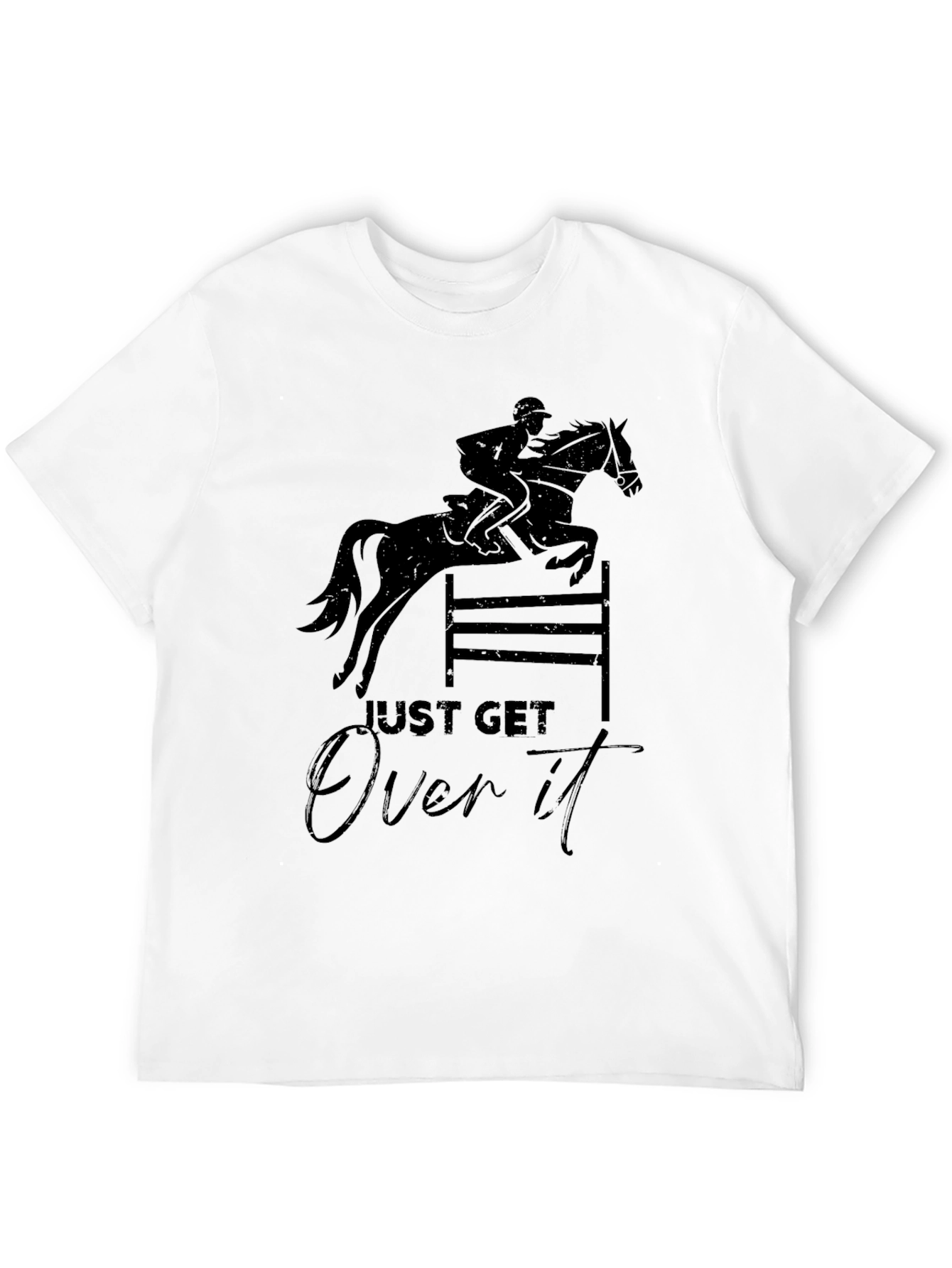 Just Get Over It Horseback Riding T-Shirt