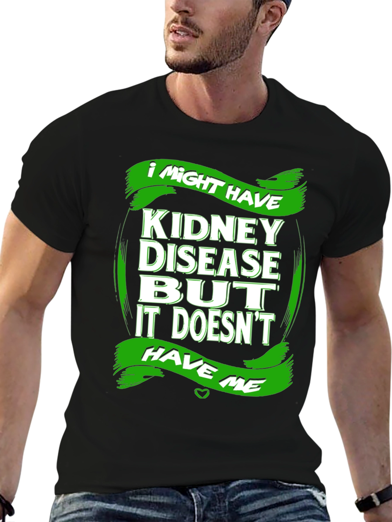 Kidney Disease Awareness T-Shirt - I Might Have