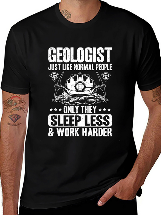 Geologist T-Shirt: Sleep Less & Work Harder Graphic Tee
