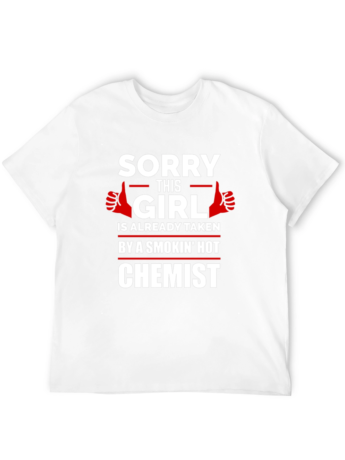 Sorry Girl Chemist Taken T-Shirt
