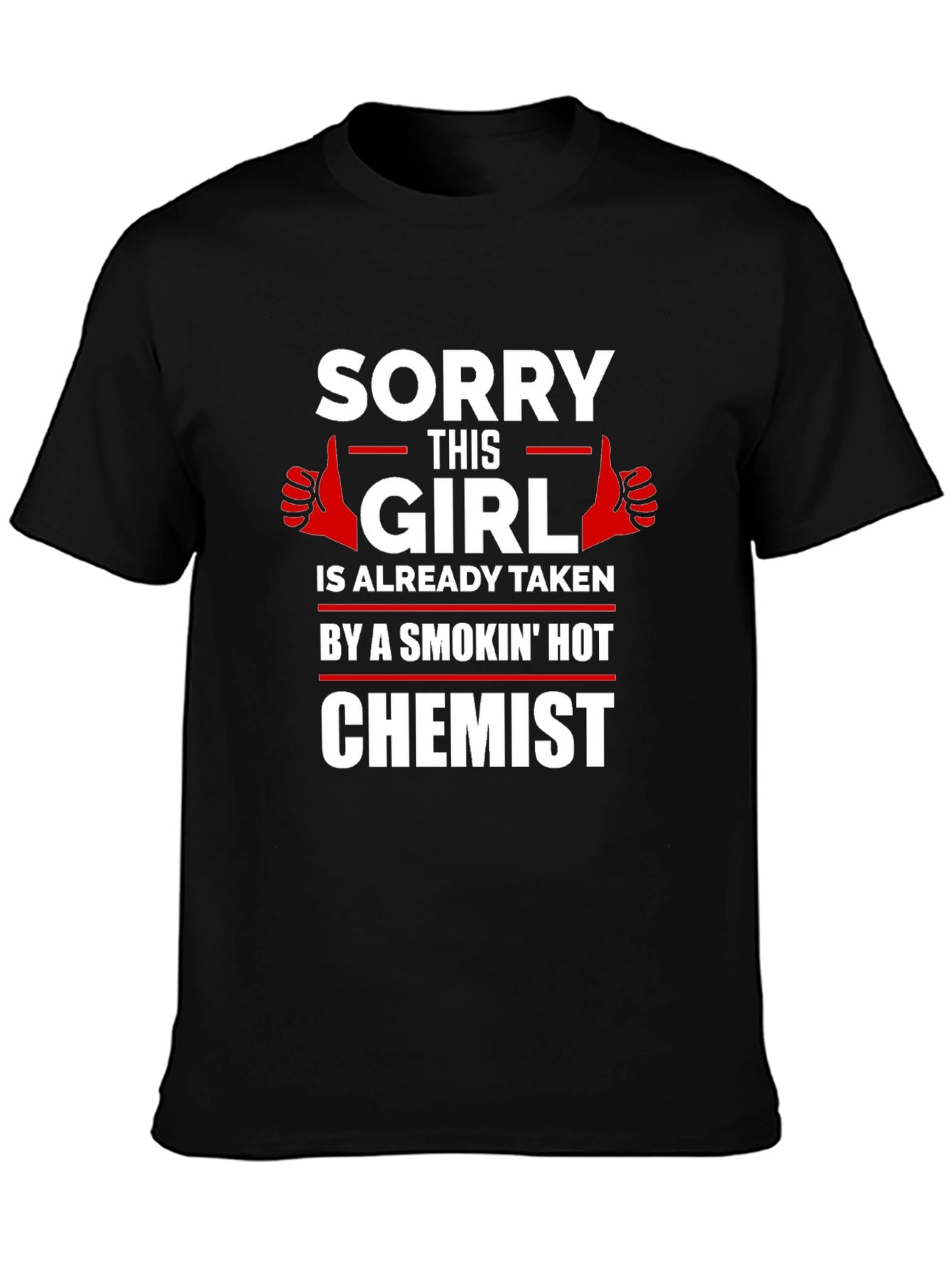 Sorry Girl Chemist Taken T-Shirt