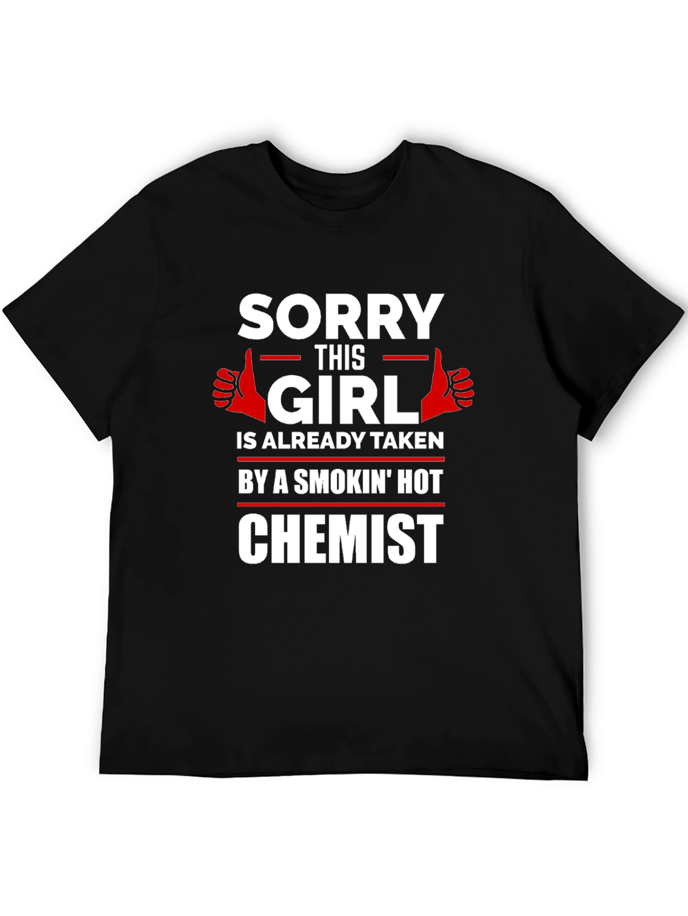 Sorry Girl Chemist Taken T-Shirt