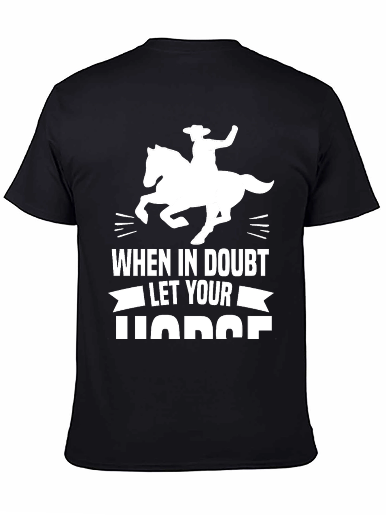 When In Doubt Let Your Horse Funny Tee