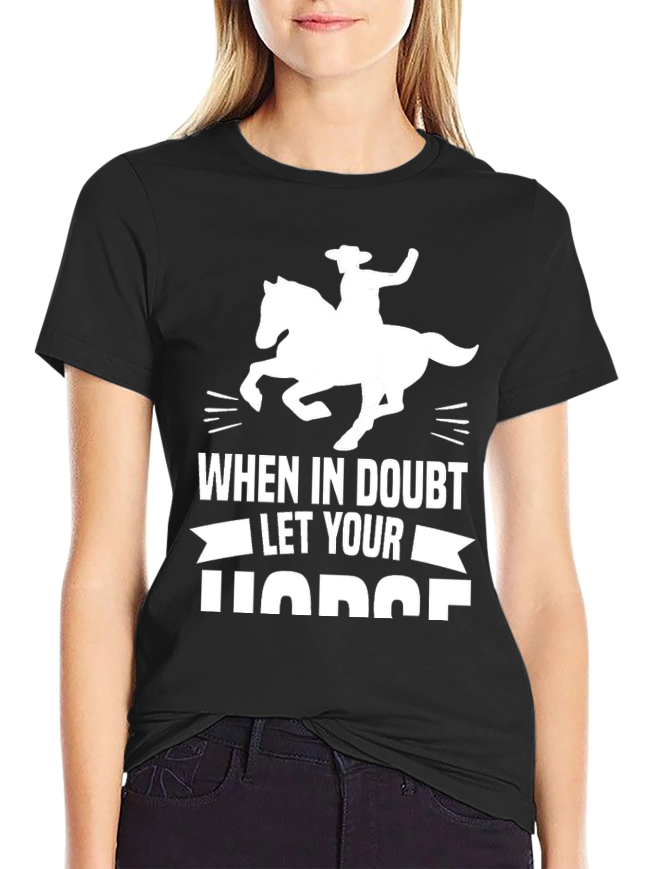 When In Doubt Let Your Horse Funny Tee