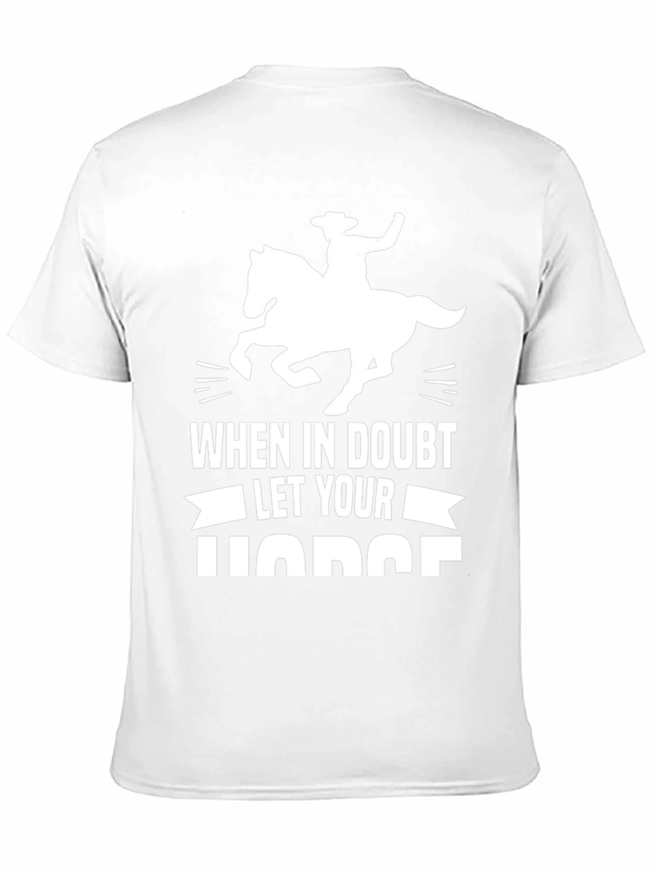 When In Doubt Let Your Horse Funny Tee