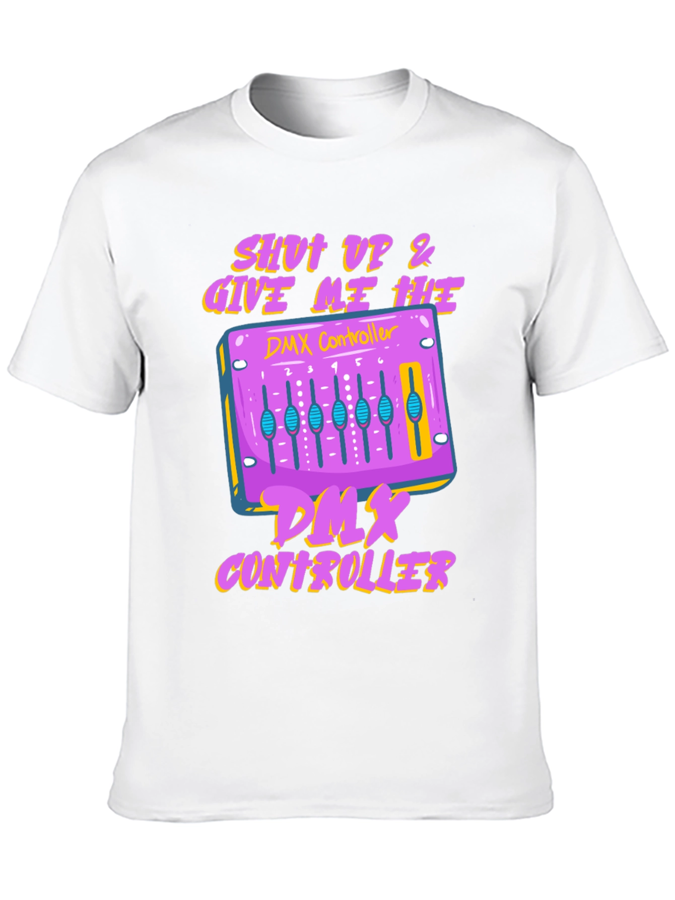 Shut Up & Give Me Hits DMX Controller T-Shirt