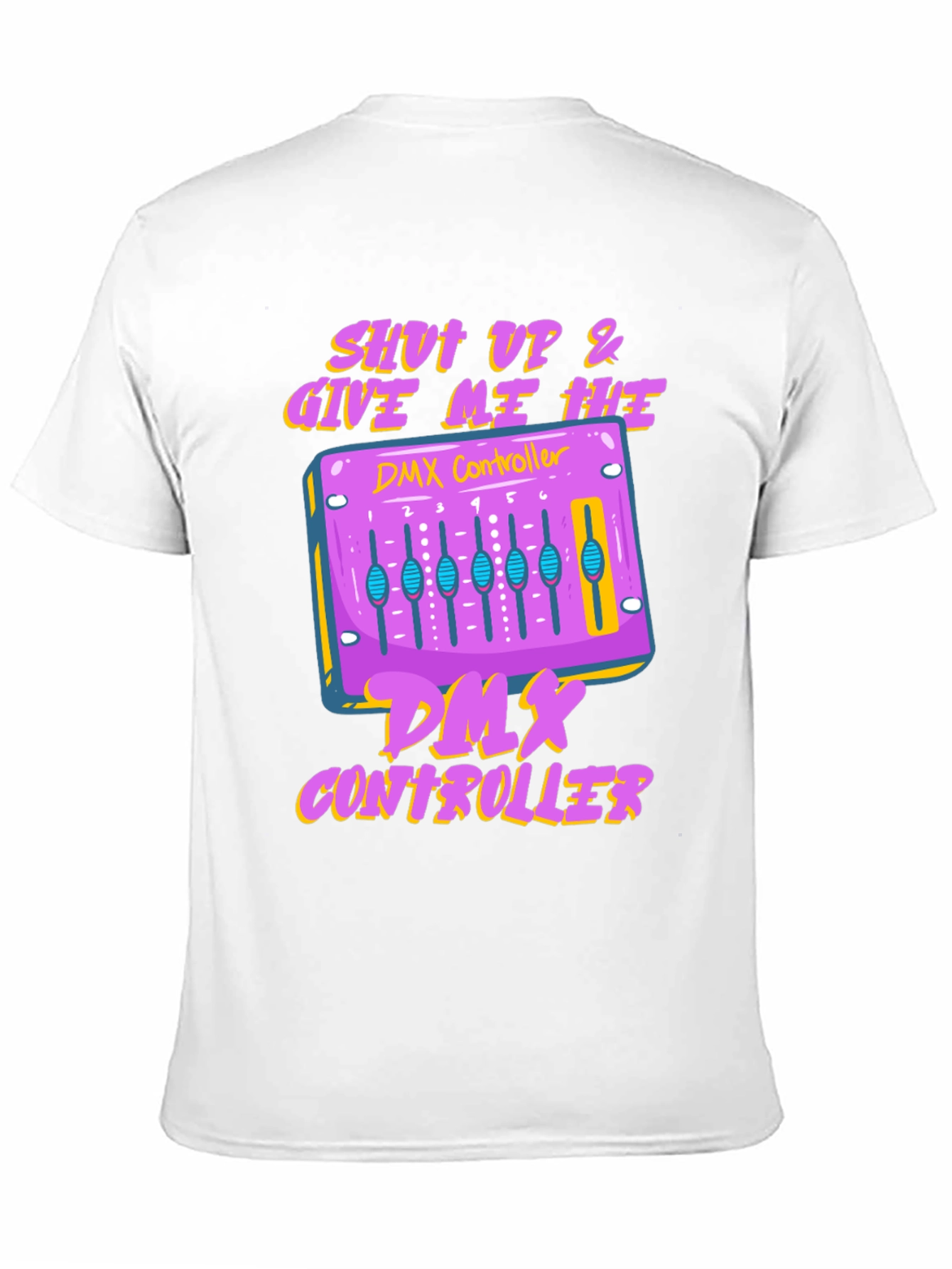 Shut Up & Give Me Hits DMX Controller T-Shirt
