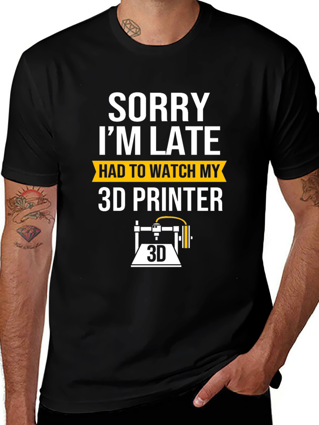 Sorry Im Late 3D Printer T-Shirt
