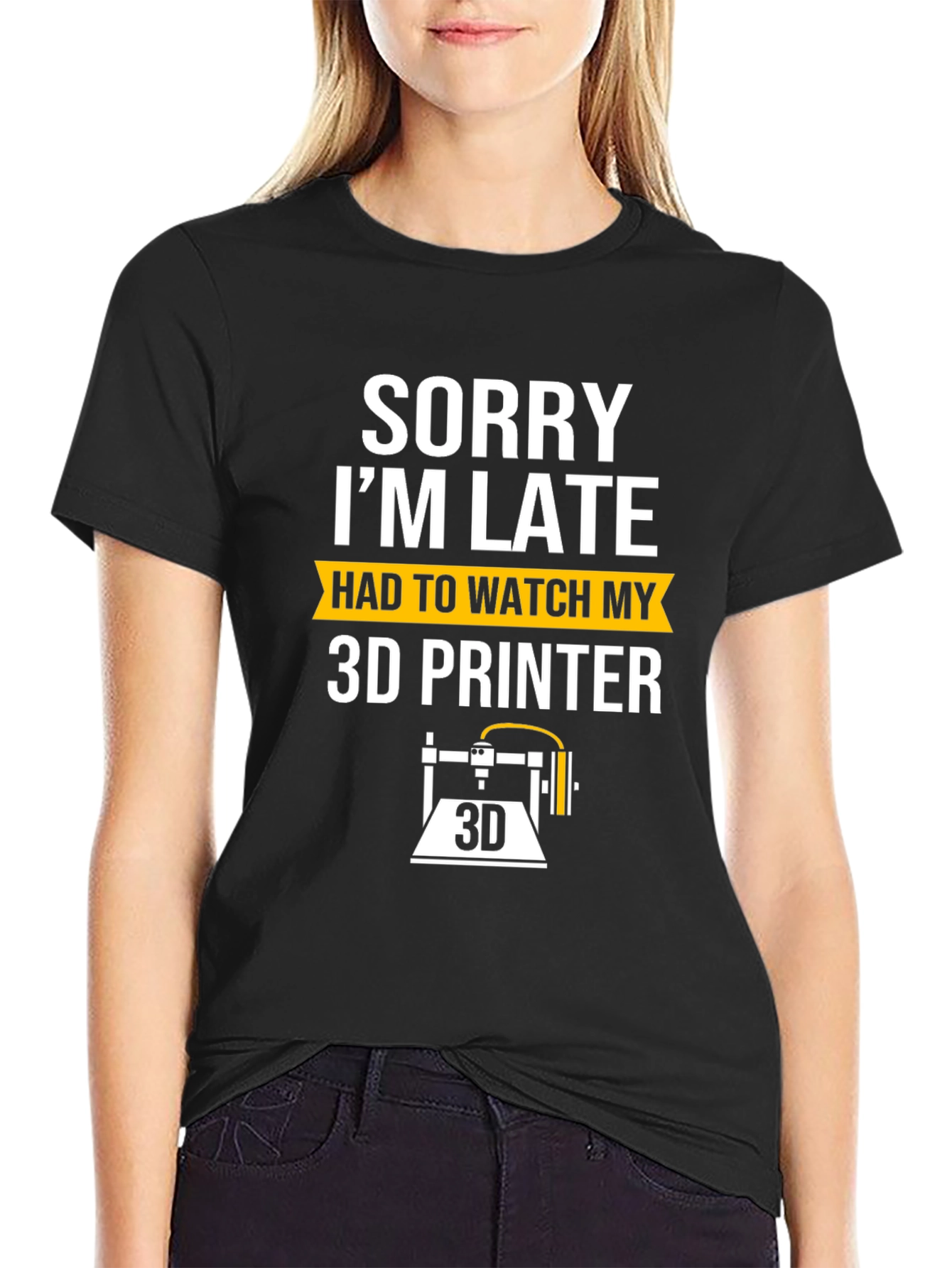 Sorry Im Late 3D Printer T-Shirt