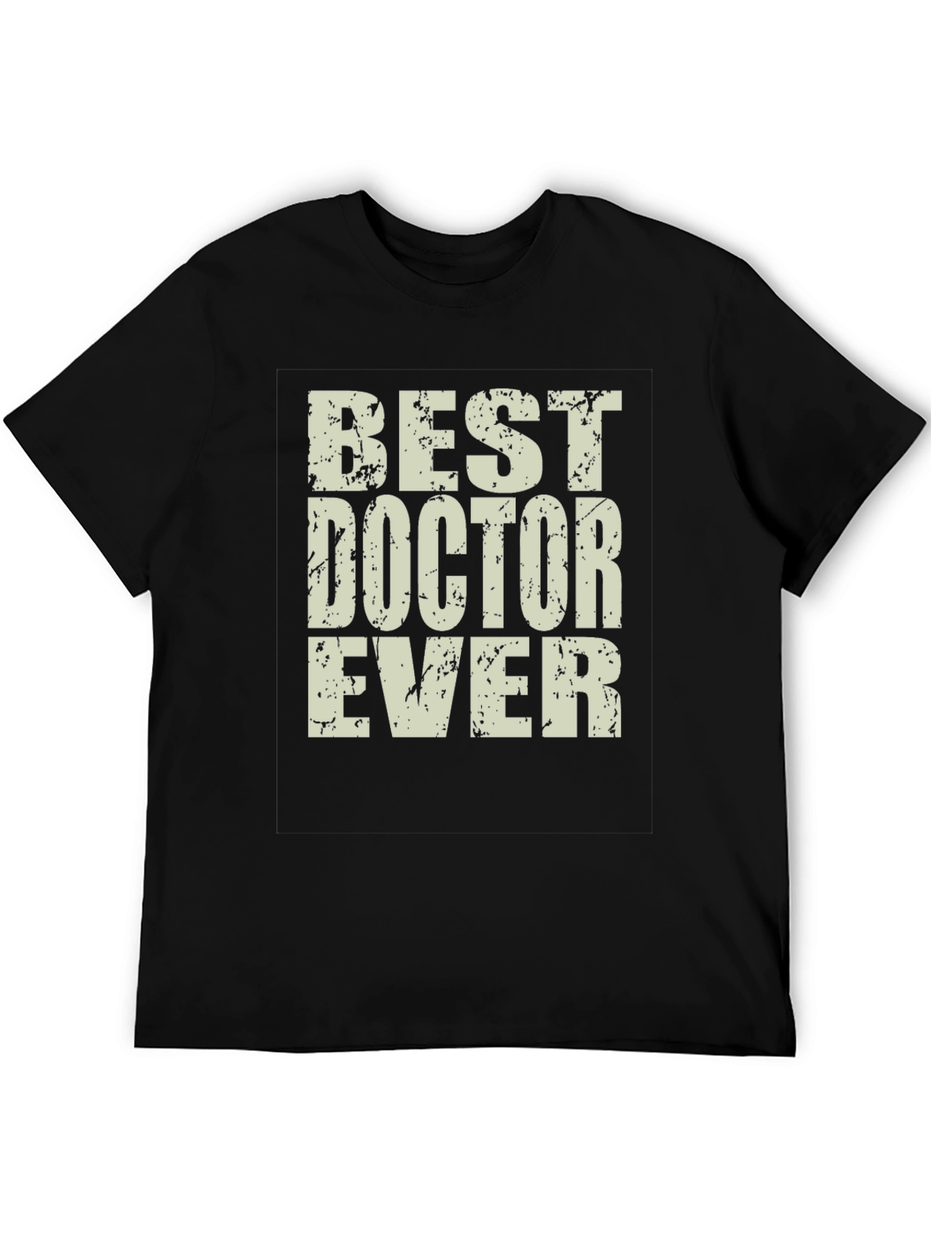 Best Doctor Ever T-Shirt - Distressed Text Design