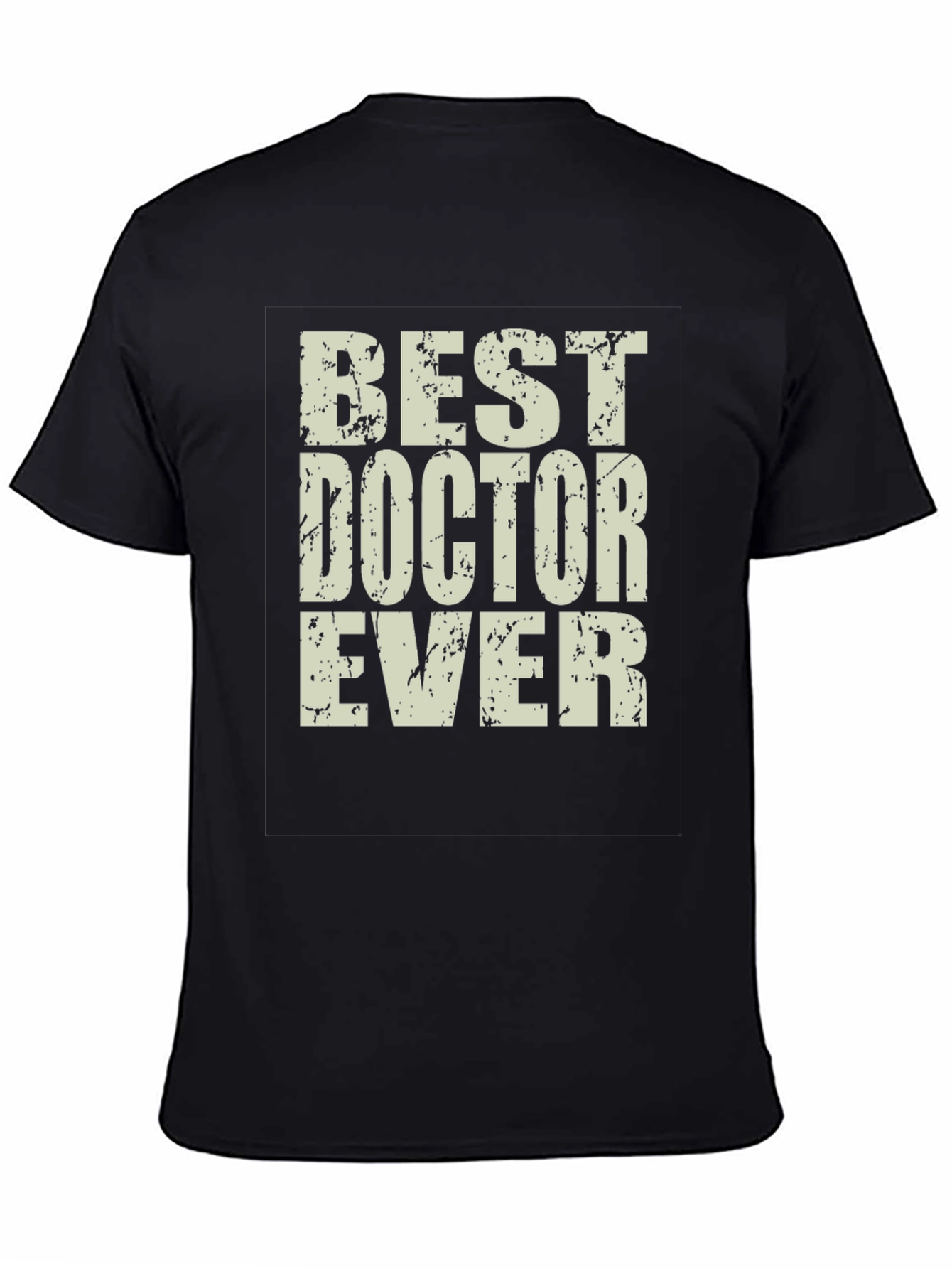 Best Doctor Ever T-Shirt - Distressed Text Design