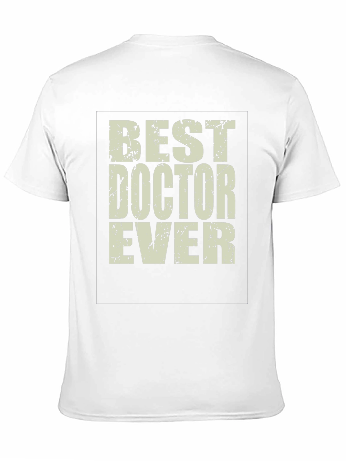 Best Doctor Ever T-Shirt - Distressed Text Design
