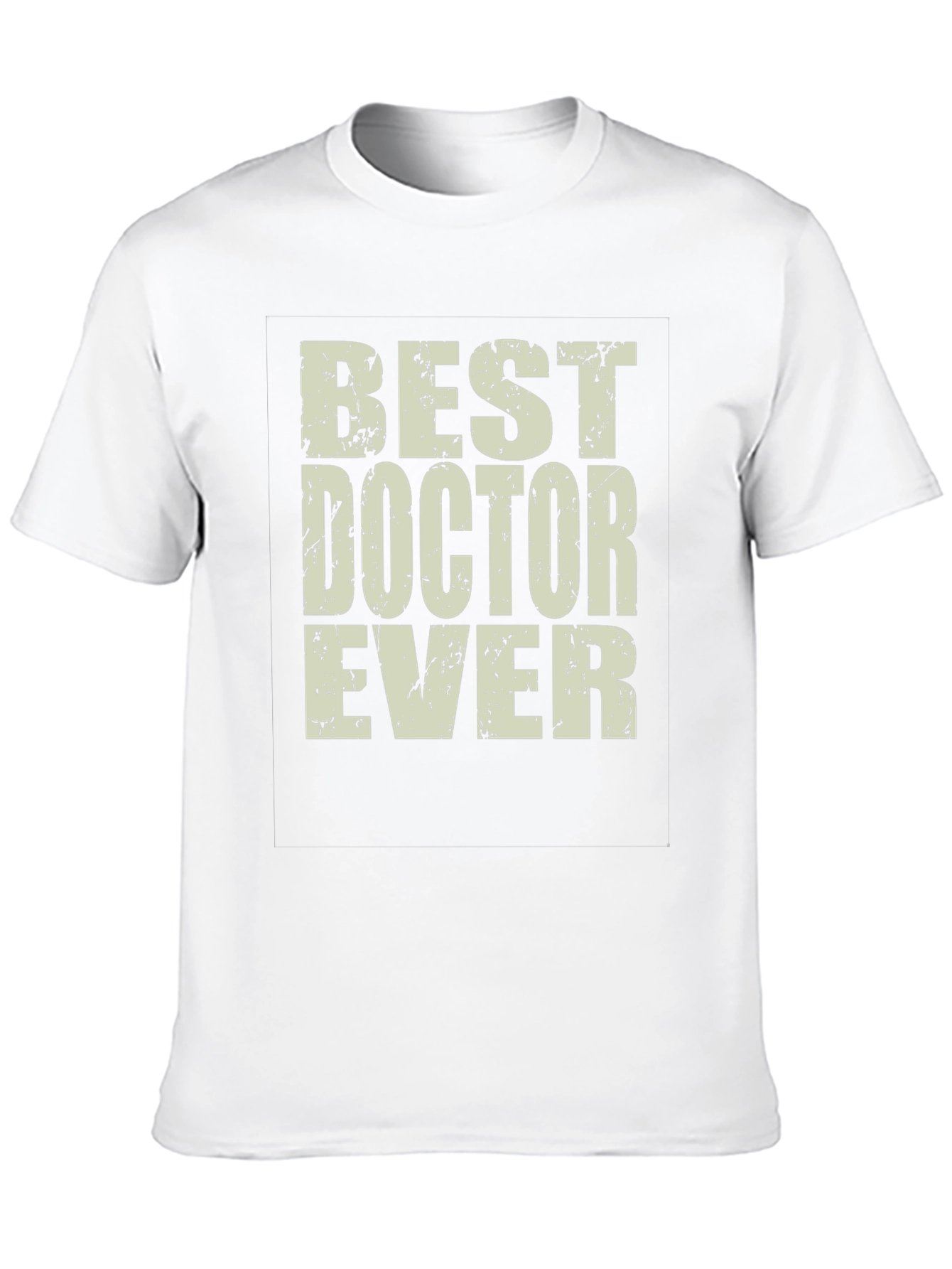 Best Doctor Ever T-Shirt - Distressed Text Design