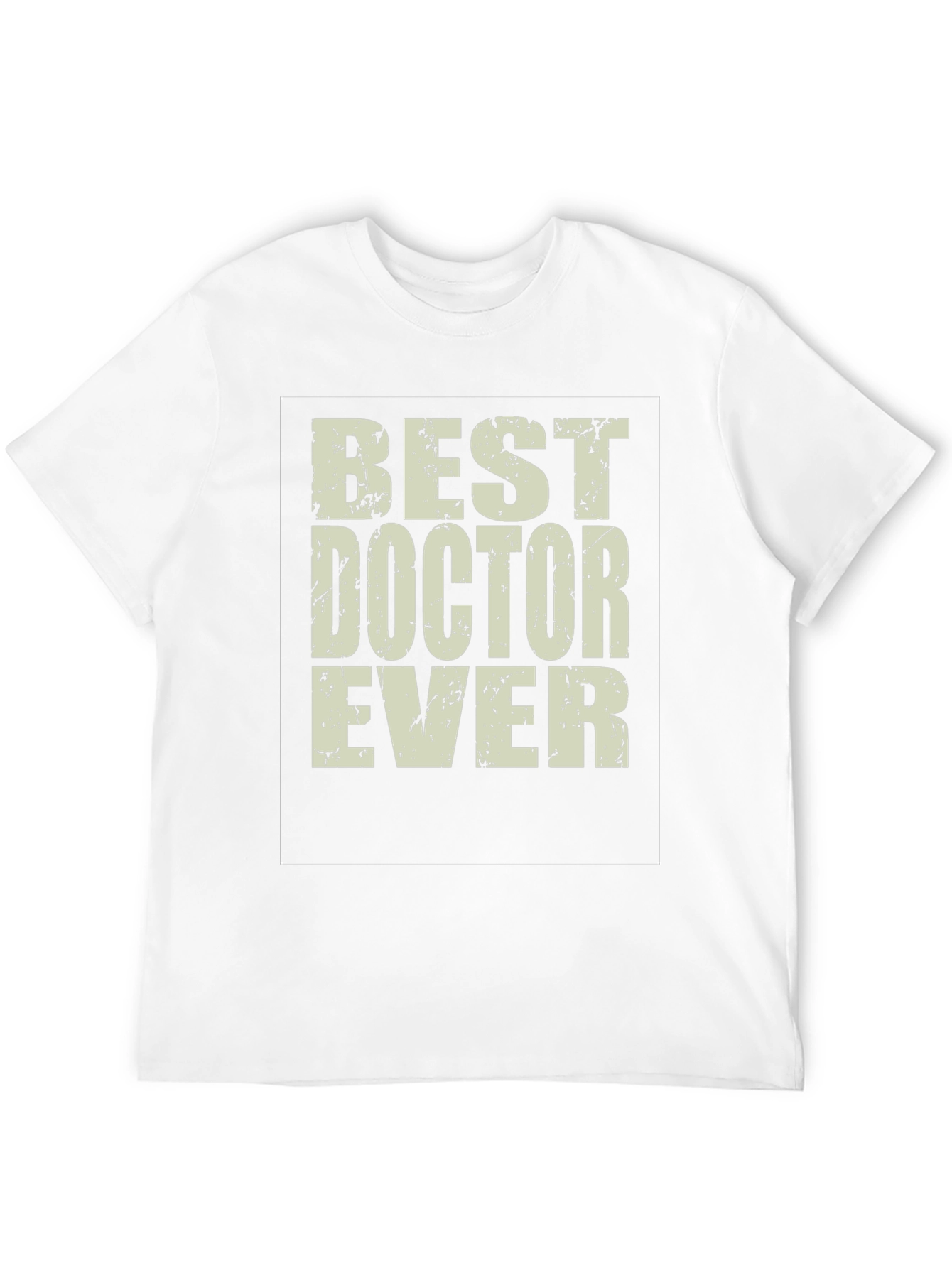 Best Doctor Ever T-Shirt - Distressed Text Design