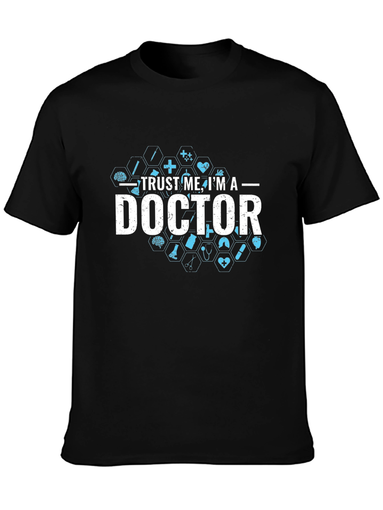 Trust Me Im A Doctor Graphic Tee