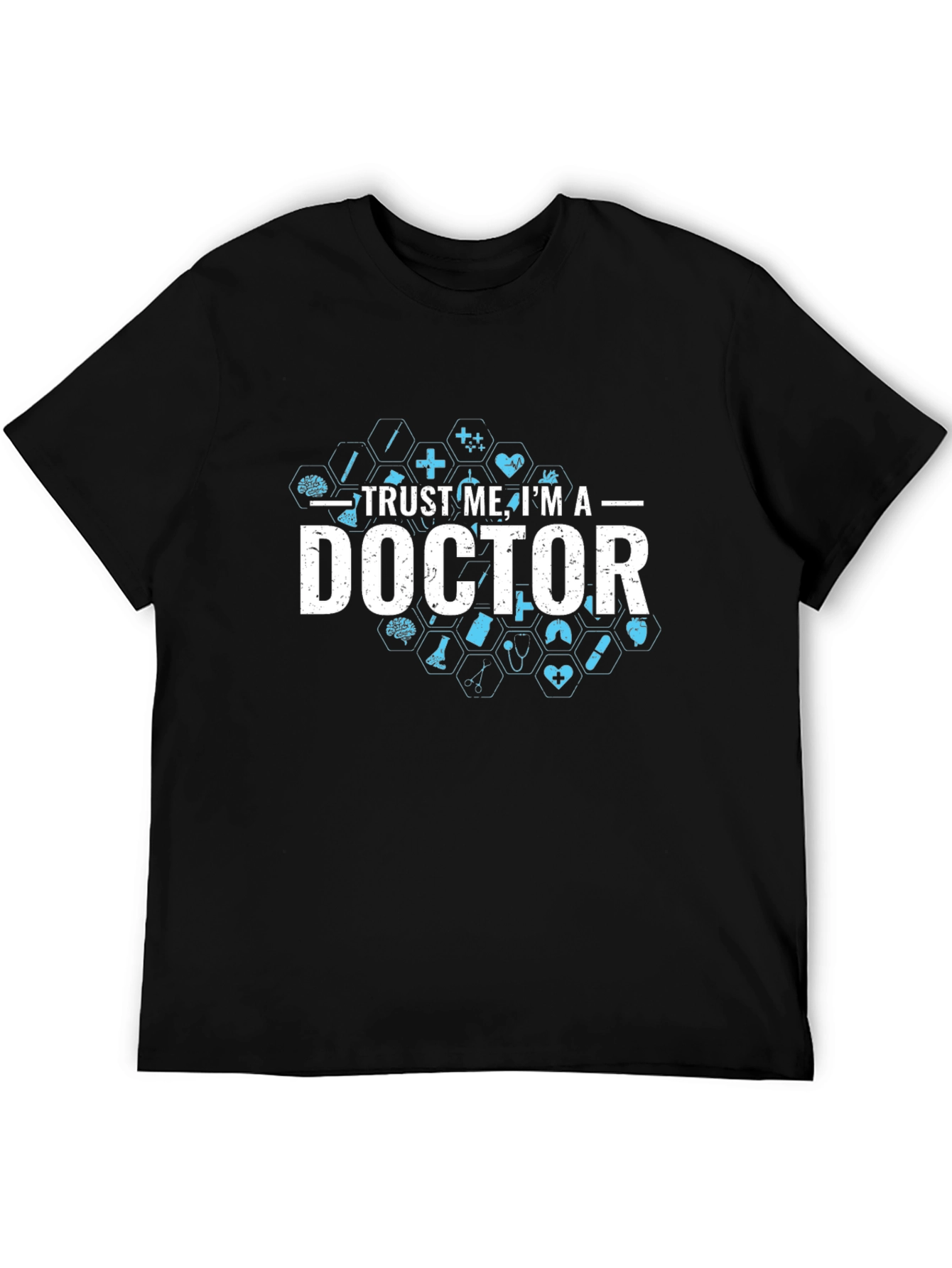 Trust Me Im A Doctor Graphic Tee