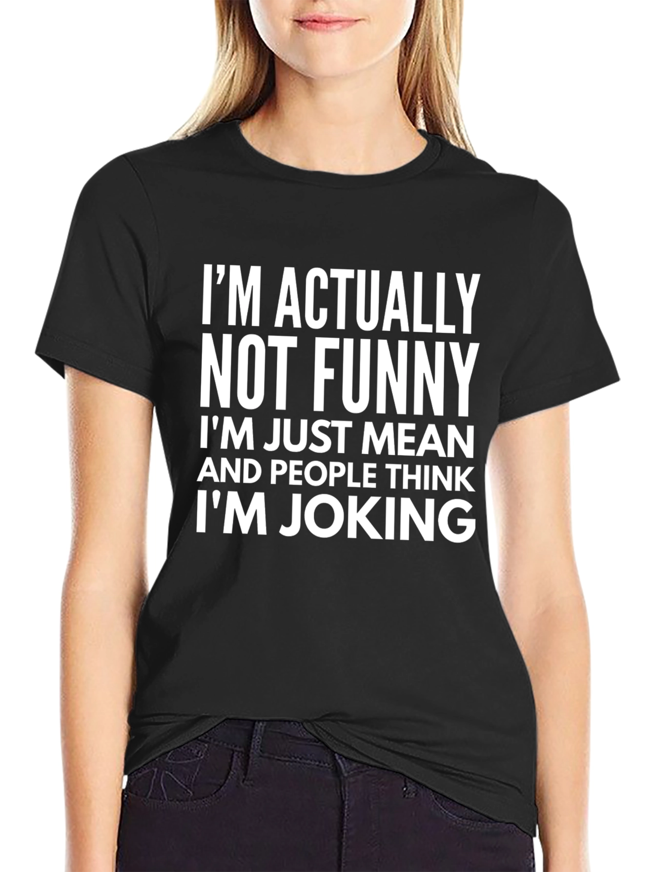 Funny Sarcastic Graphic T-Shirt - Im Actually Not Funny