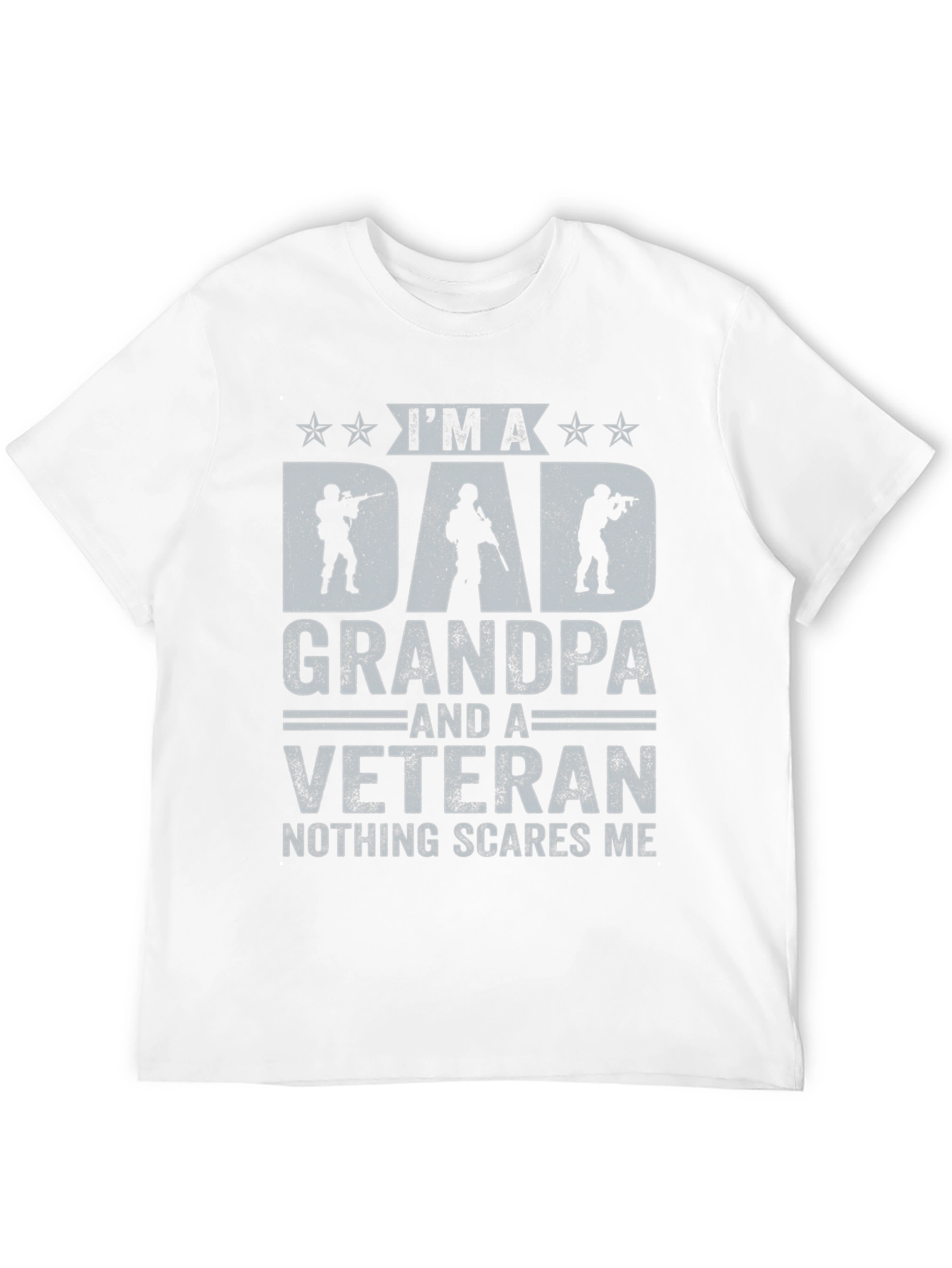 Dad Grandpa & Veteran T-Shirt - Nothing Scares Me