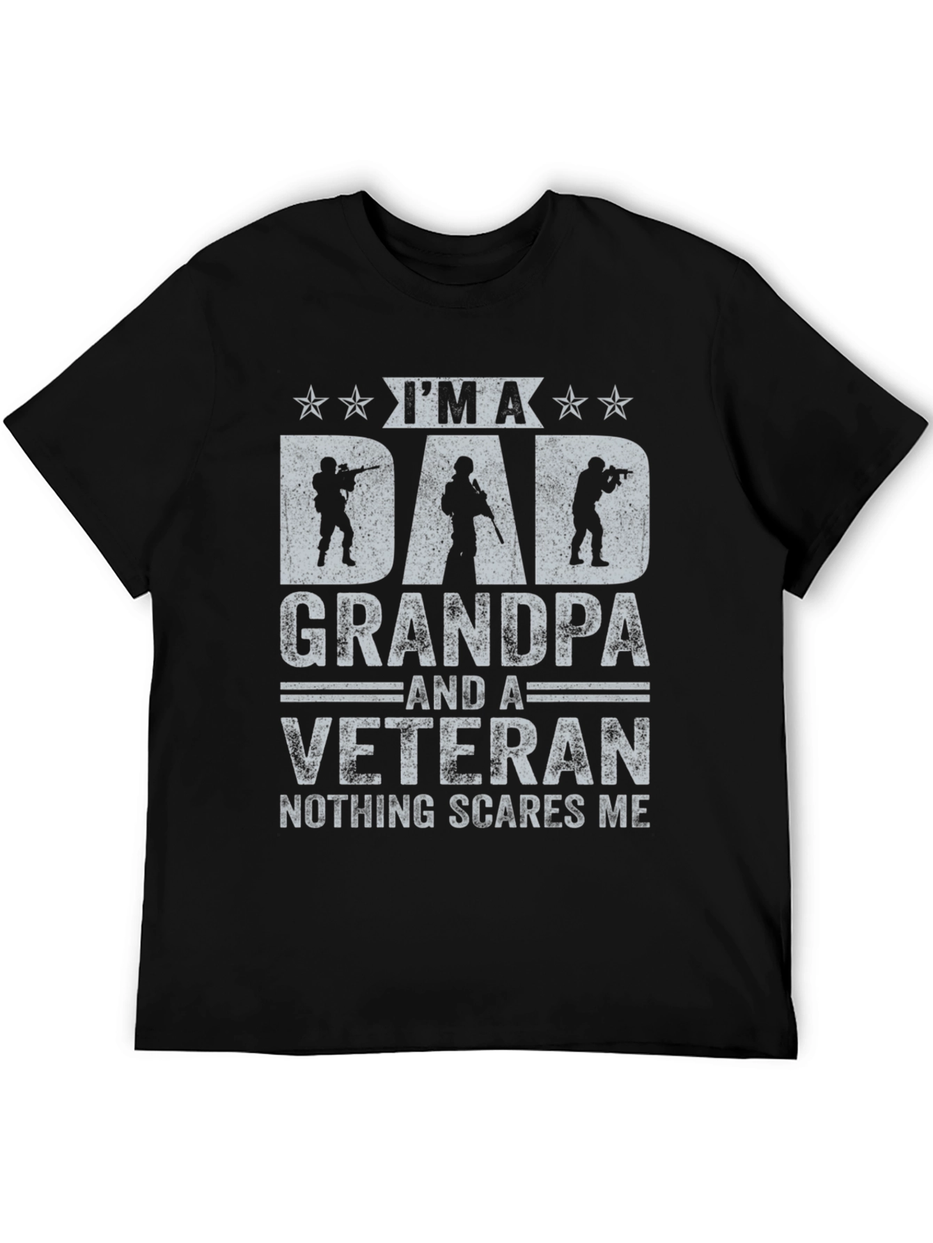Dad Grandpa & Veteran T-Shirt - Nothing Scares Me