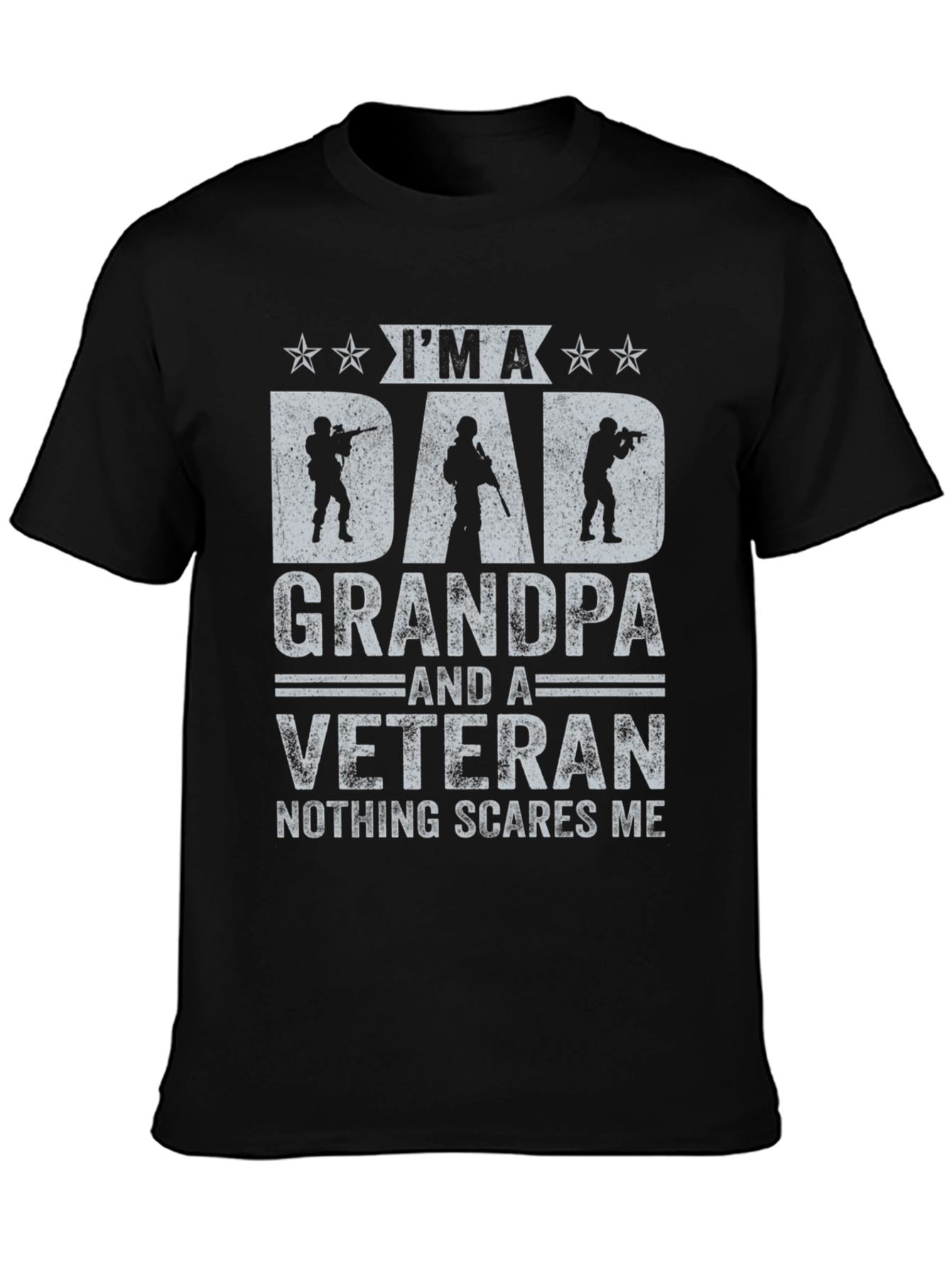Dad Grandpa & Veteran T-Shirt - Nothing Scares Me