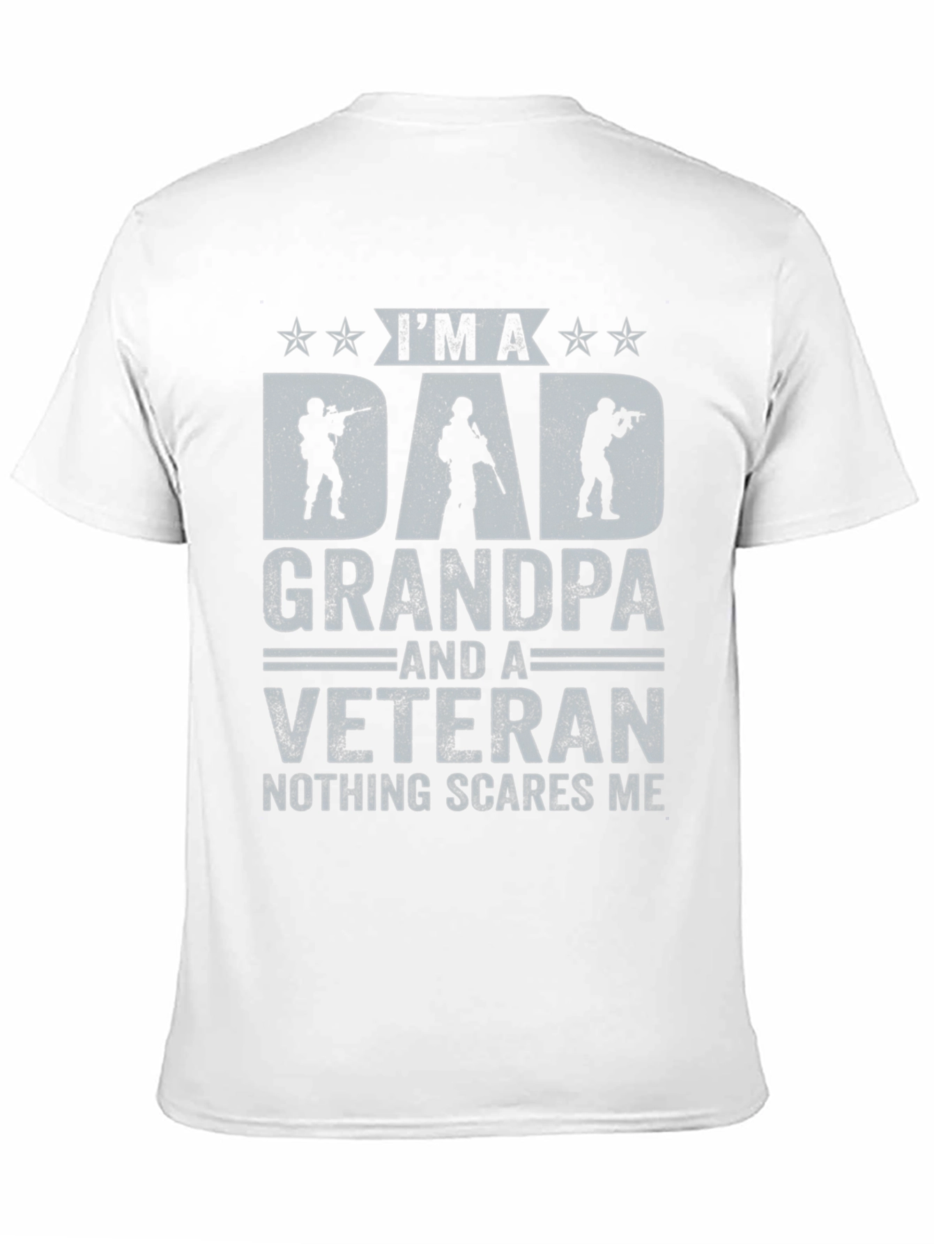 Dad Grandpa & Veteran T-Shirt - Nothing Scares Me