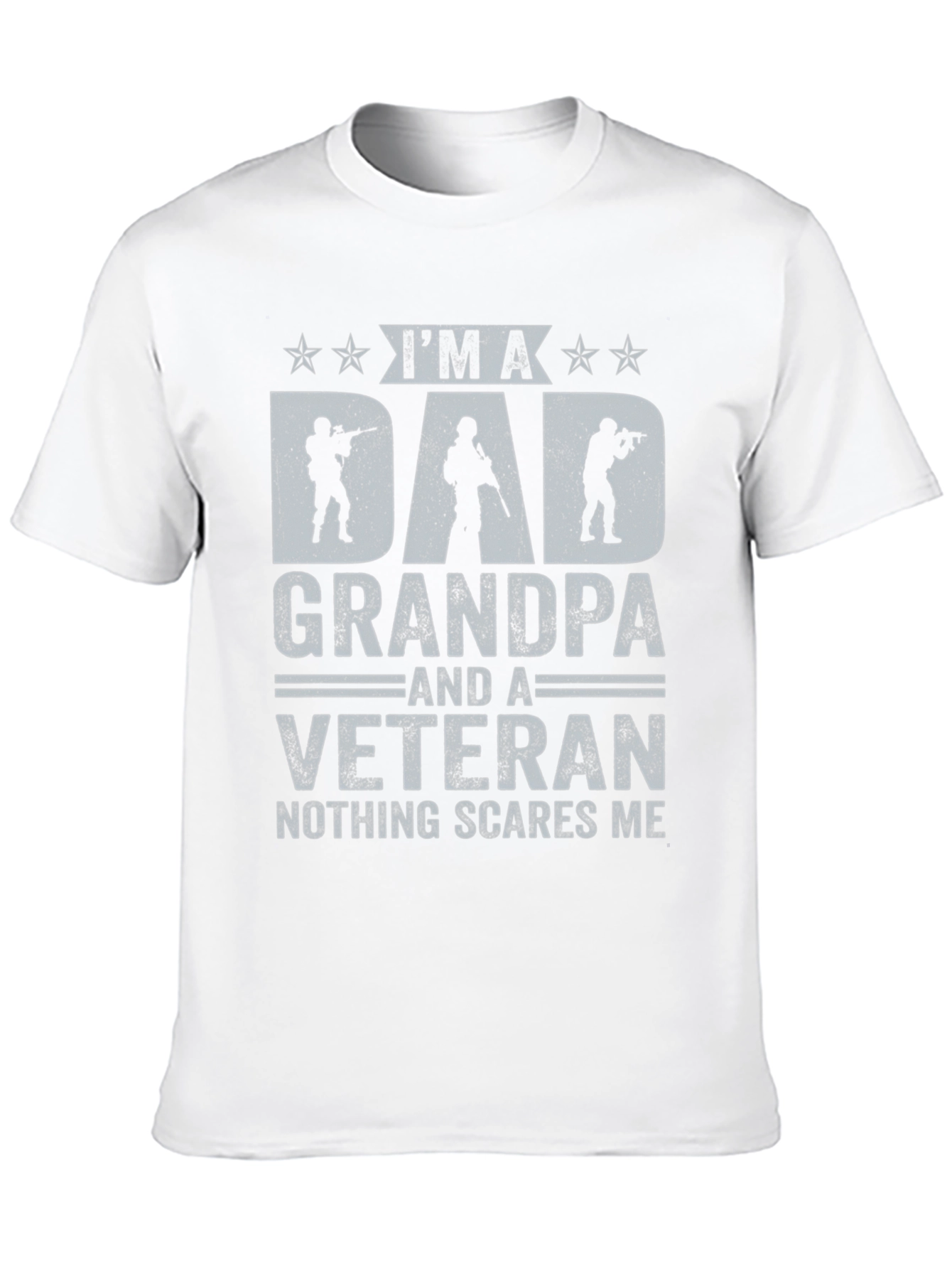 Dad Grandpa & Veteran T-Shirt - Nothing Scares Me