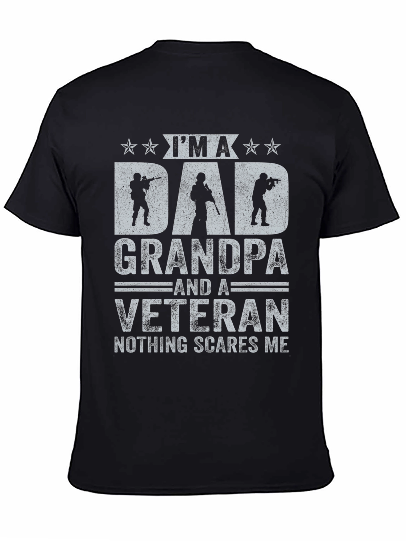 Dad Grandpa & Veteran T-Shirt - Nothing Scares Me