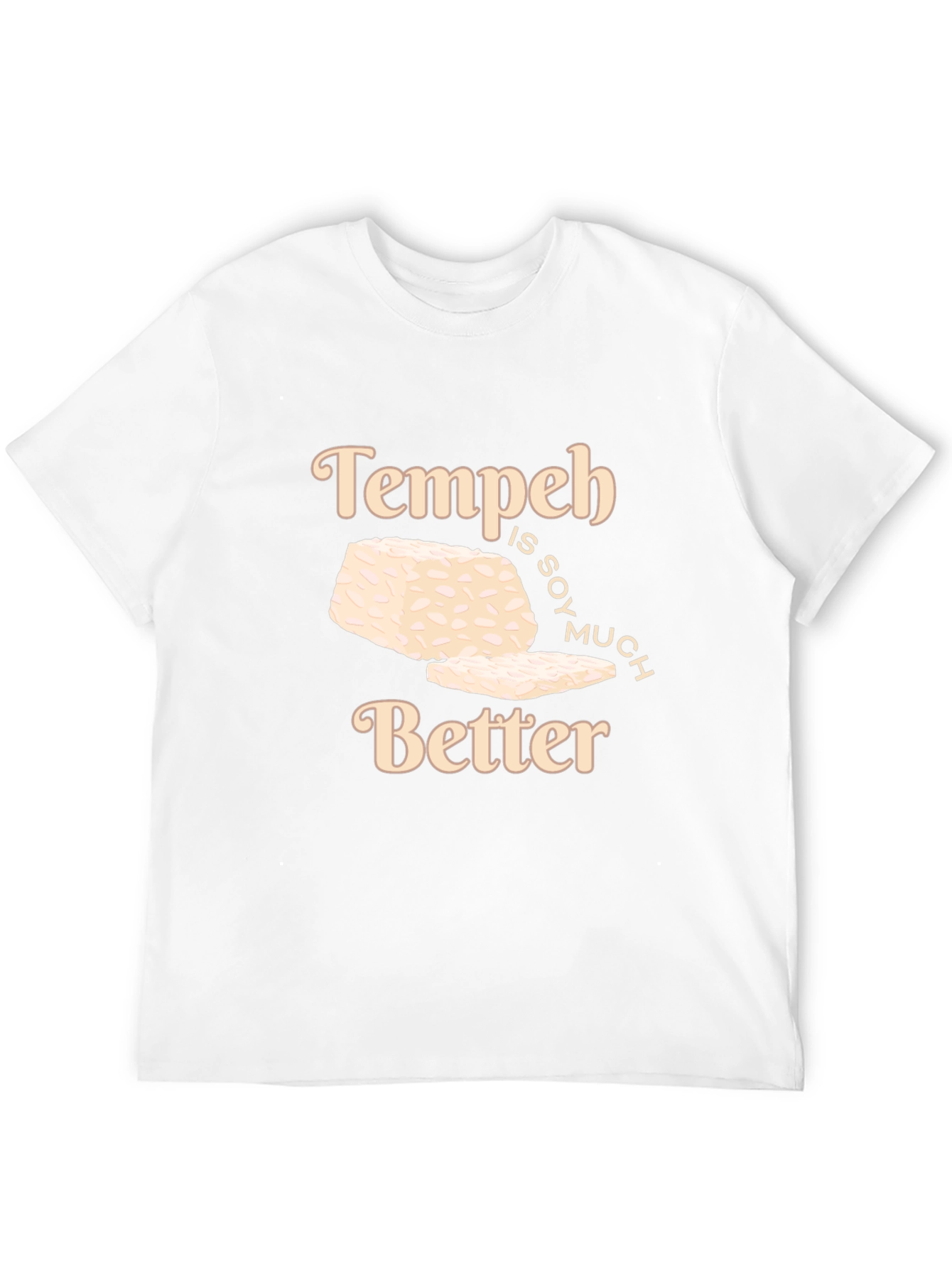 Tempeh is SOY Much Better Graphic T-Shirt