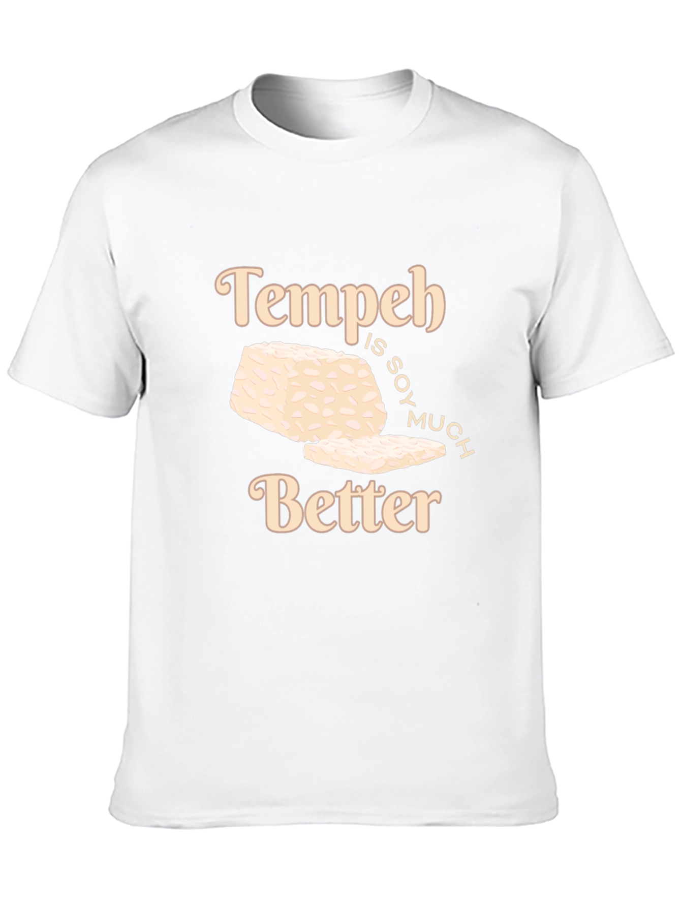 Tempeh is SOY Much Better Graphic T-Shirt