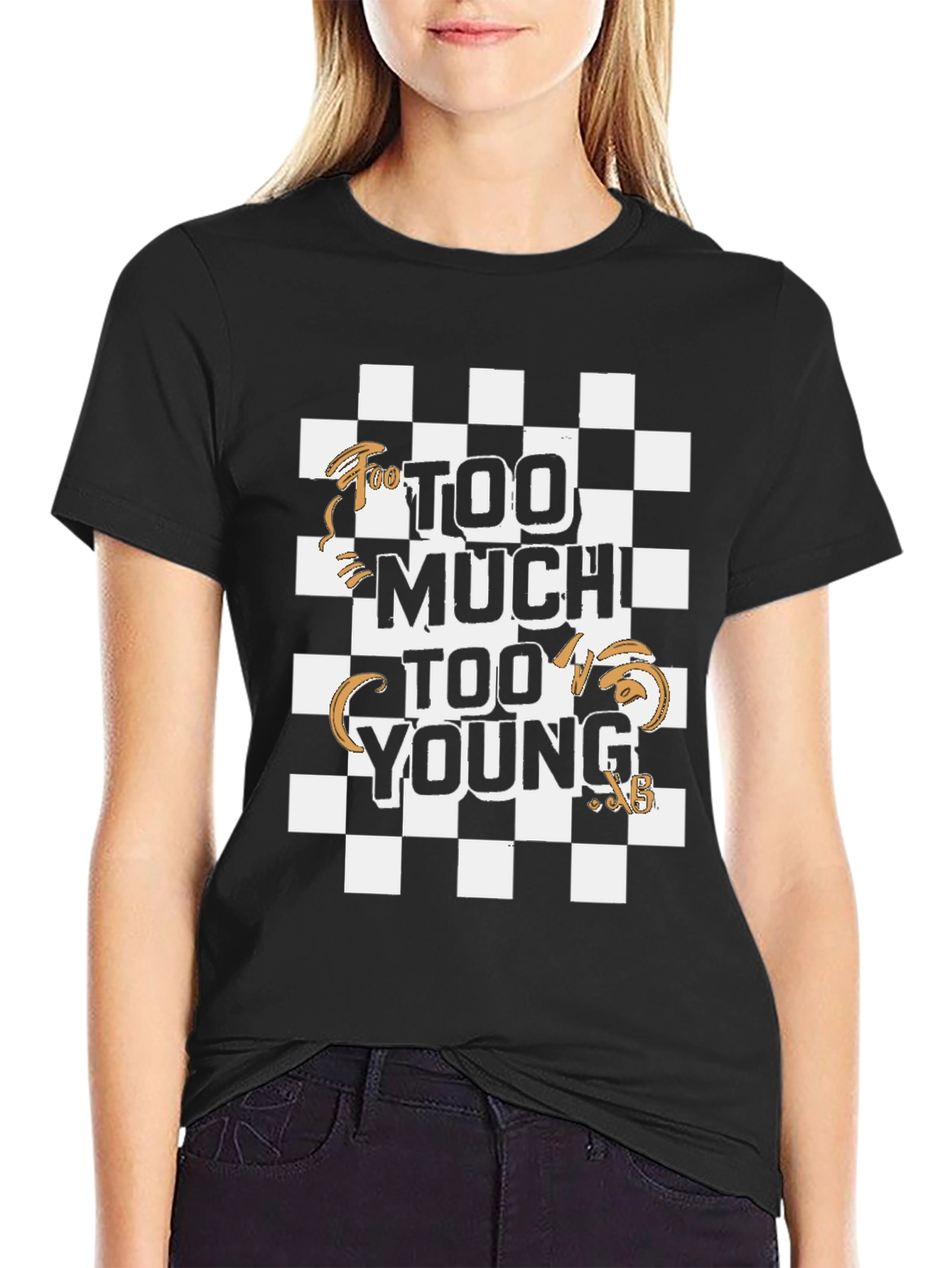 Too Much Too Young Graphic Tee