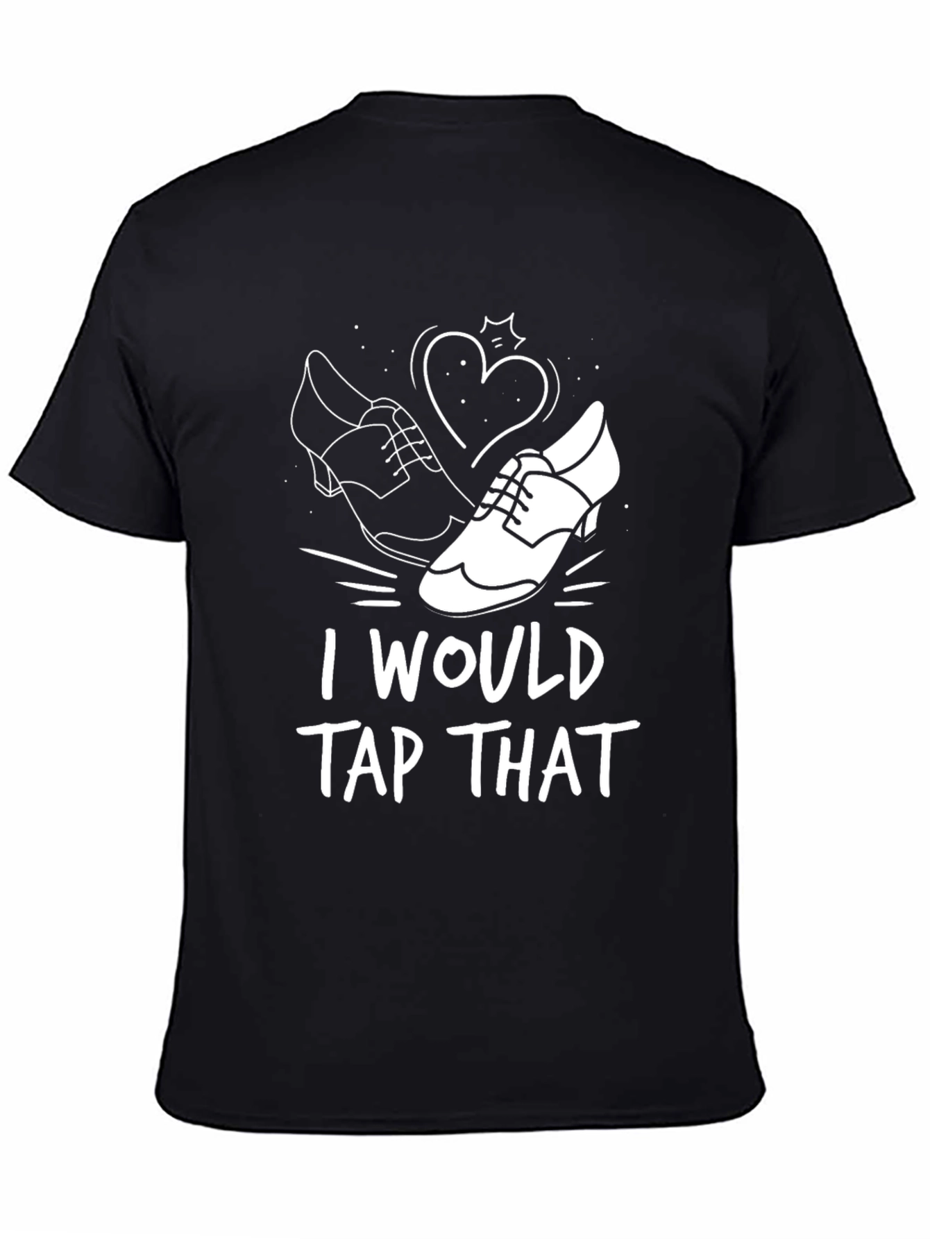 I Would Tap That T-Shirt