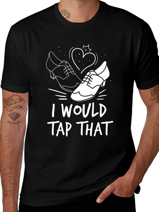 I Would Tap That T-Shirt