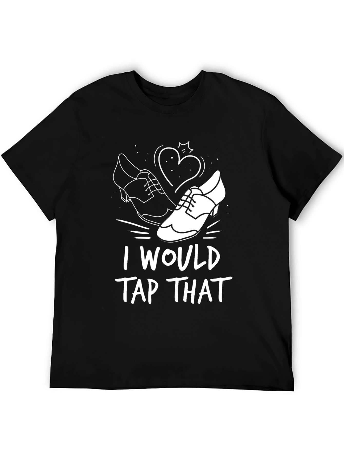 I Would Tap That T-Shirt