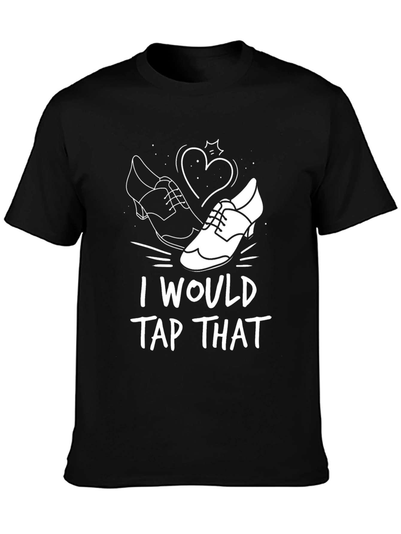 I Would Tap That T-Shirt