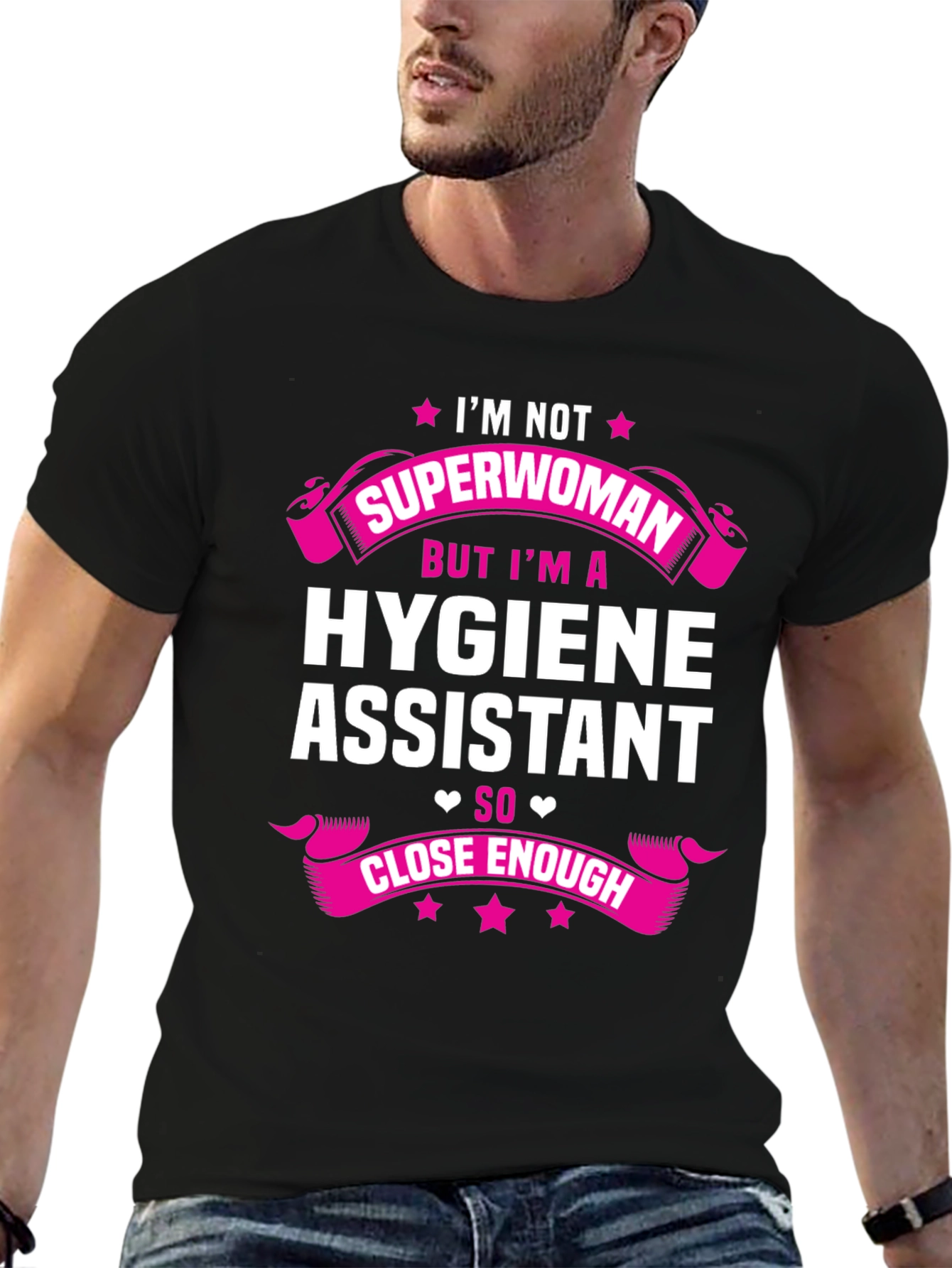 Hygiene Assistant T-Shirt - Superwoman Close Enough
