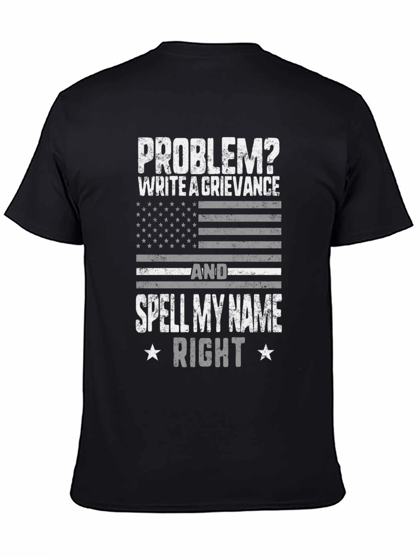 Problem? Write a Grievance T-Shirt