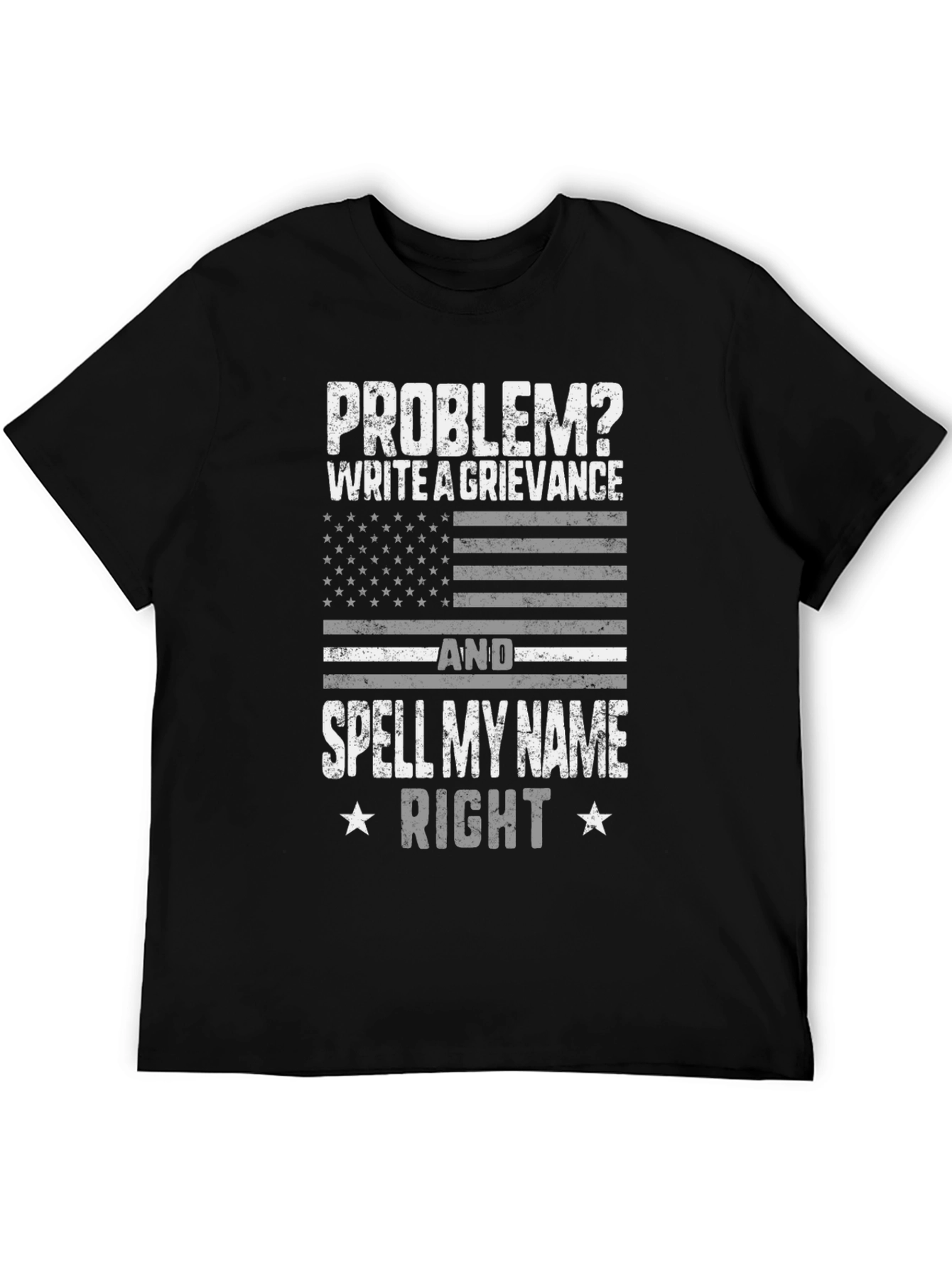 Problem? Write a Grievance T-Shirt