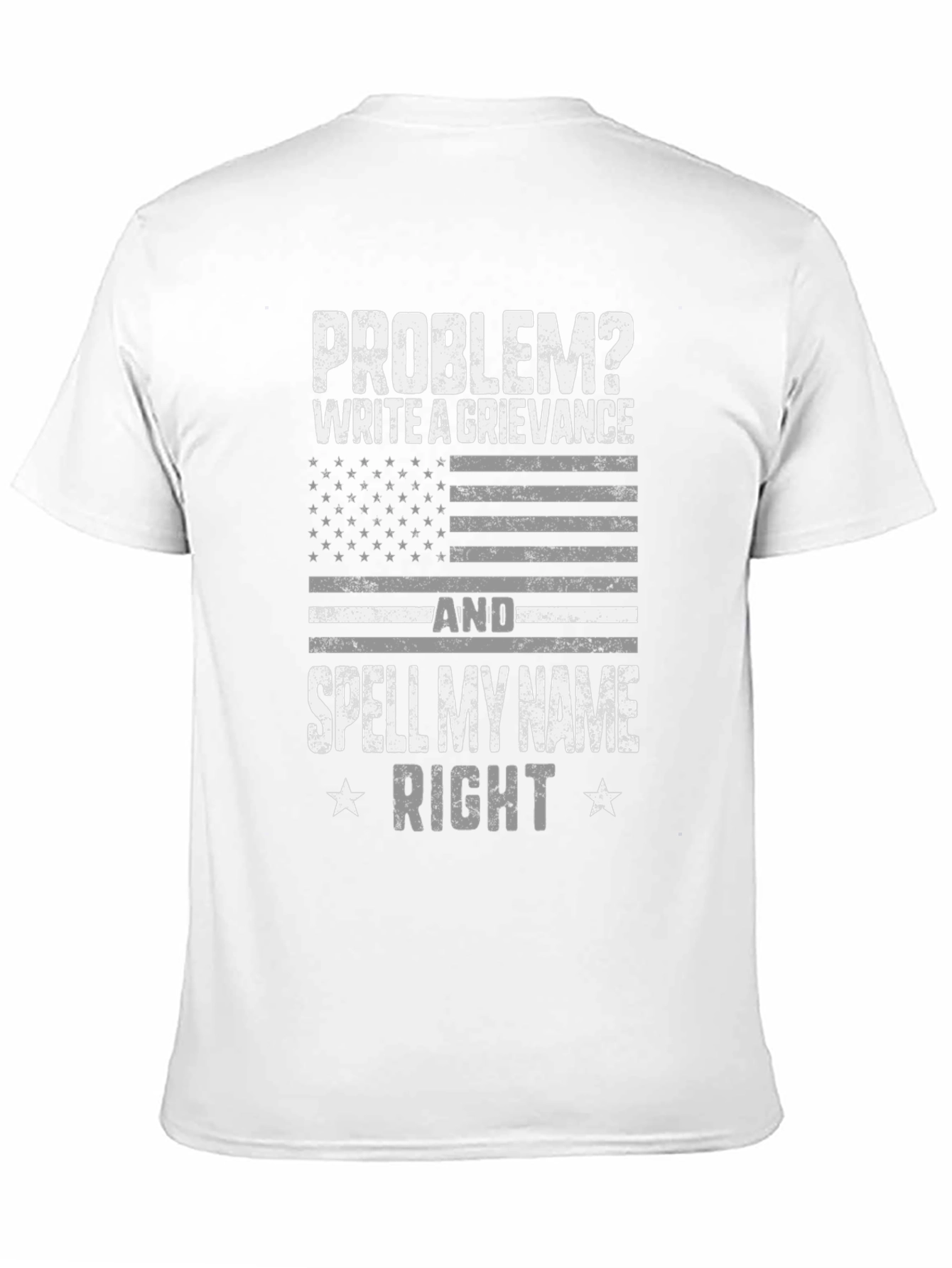 Problem? Write a Grievance T-Shirt