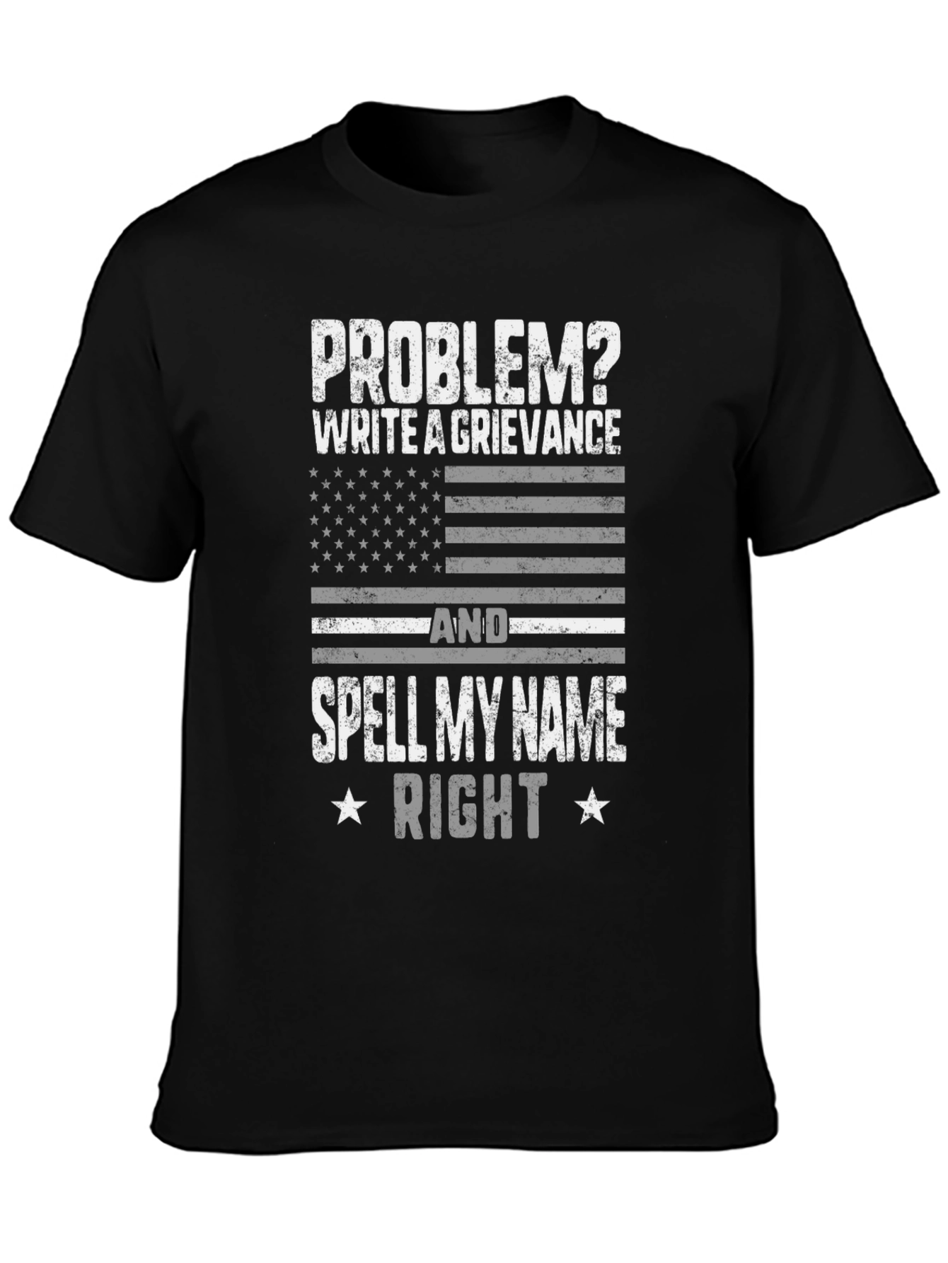 Problem? Write a Grievance T-Shirt